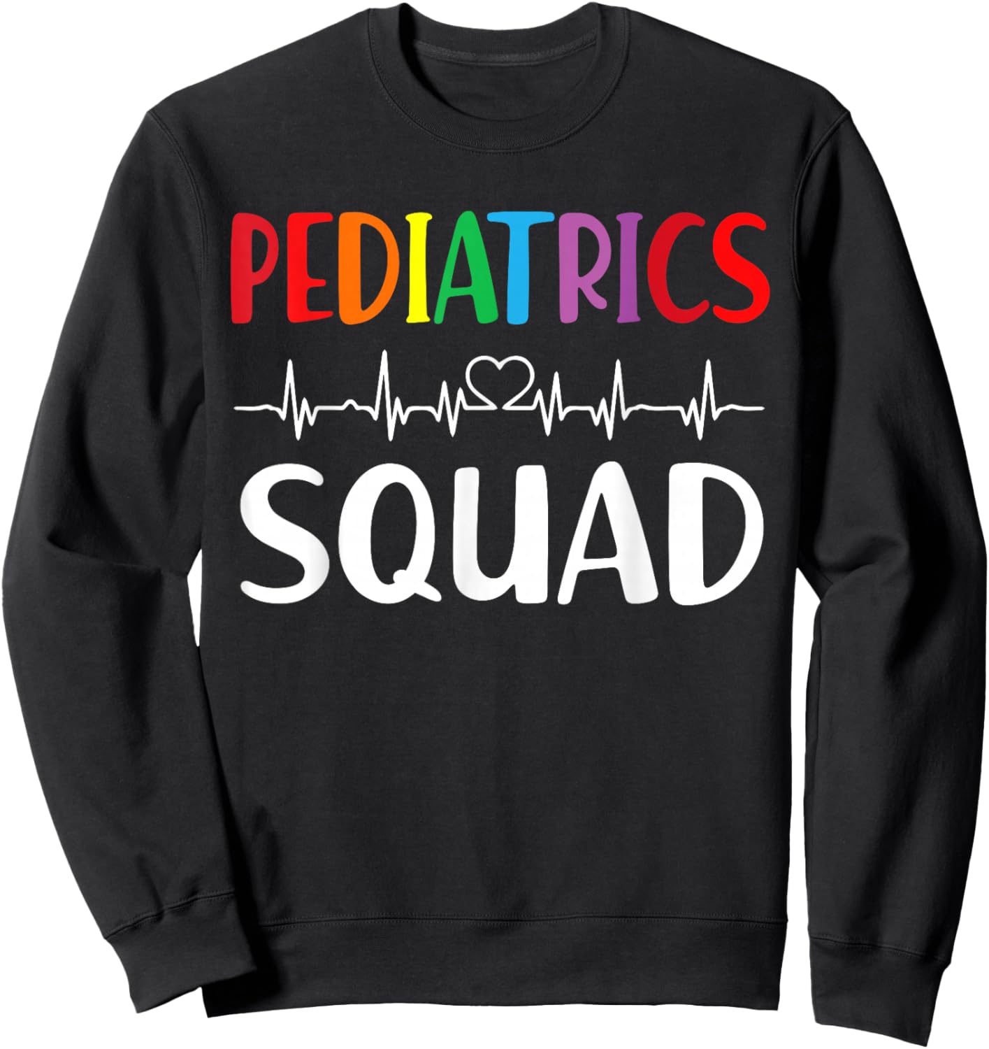 Pediatrics Squad Peds Registered Nurse Sweatshirt - Sweatshirt | Black