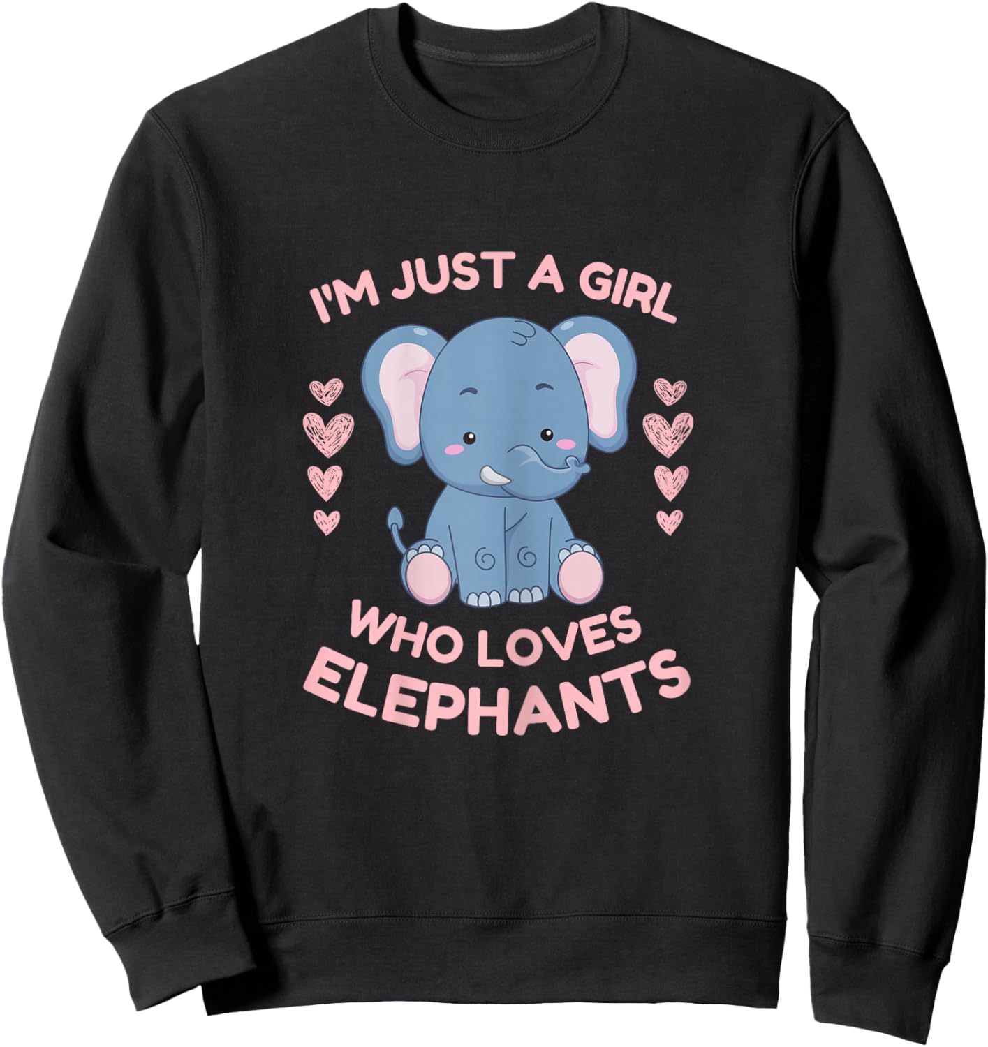 I'm Just A Girl Who Loves Elephants Cute Sweatshirt - Sweatshirt | Black