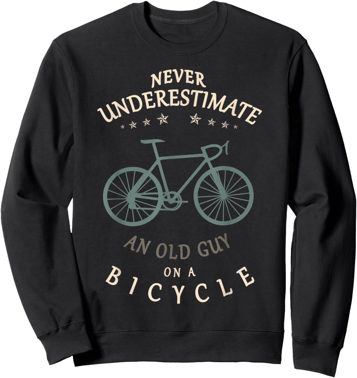 Bike Cycling Never Underestimate an Old Guy On a Bicycle Dad Sweatshirt - Sweatshirt | Black