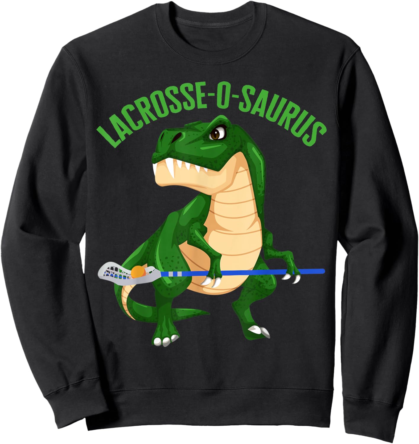 Lacrosse-O-Saurus Gear Champ Goal Laxer Lax Laxing Lacrosse Sweatshirt - Sweatshirt | Black