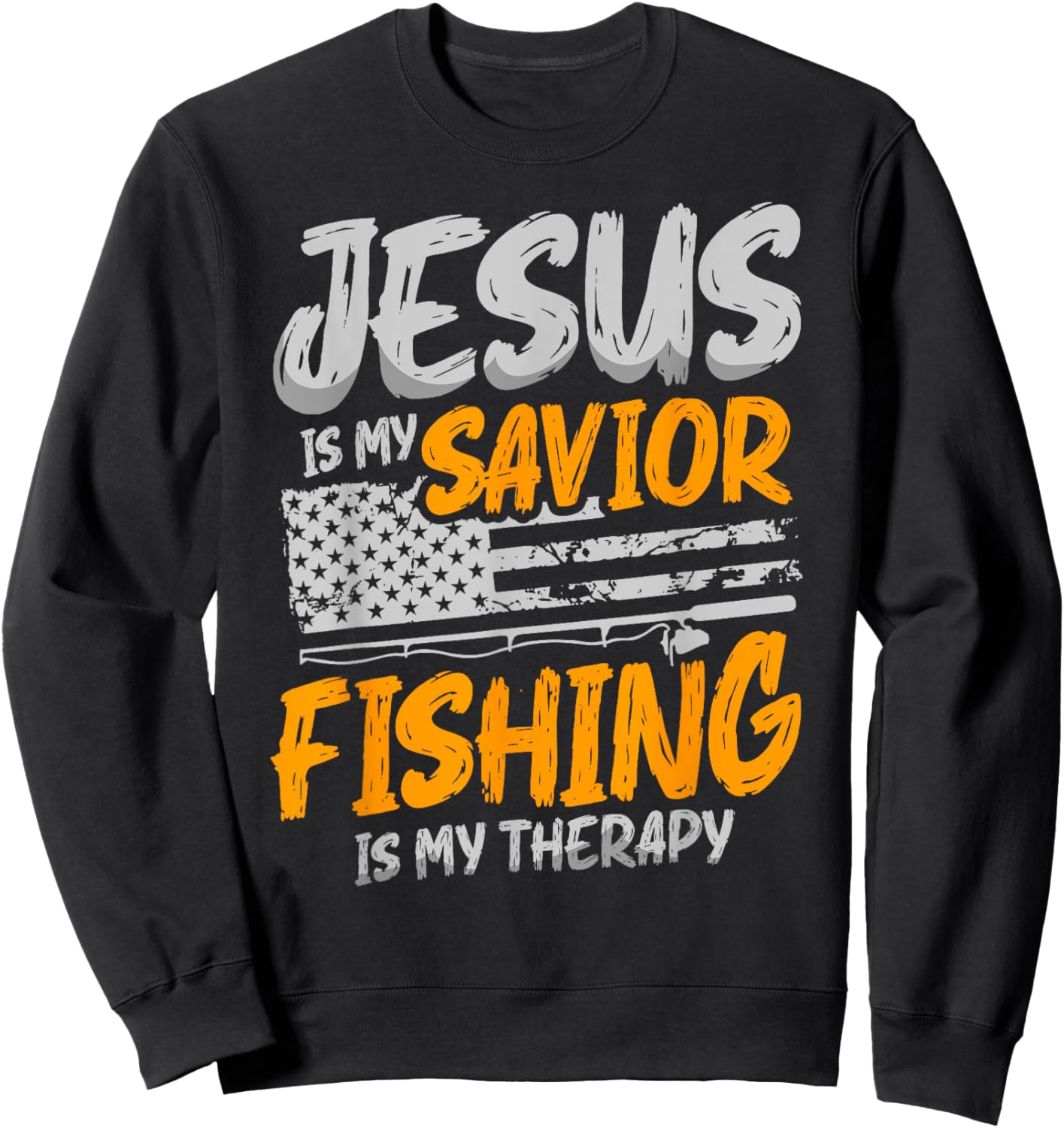 Jesus Is My Savior Fishing is My Therapy for a Fisherman Sweatshirt - Sweatshirt | Black