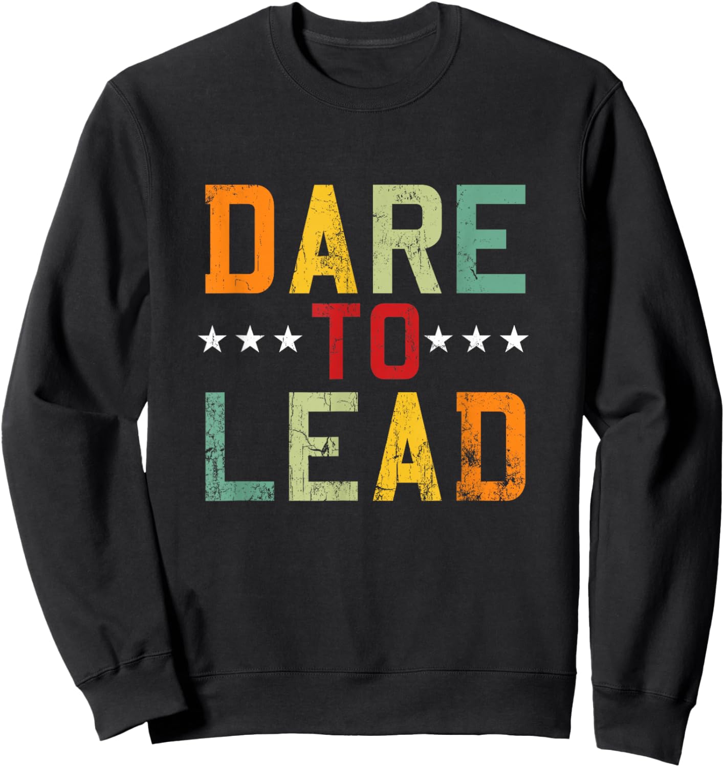 Dare To Lead Leader Leadership Management Director Team Boss Sweatshirt - Sweatshirt | Black