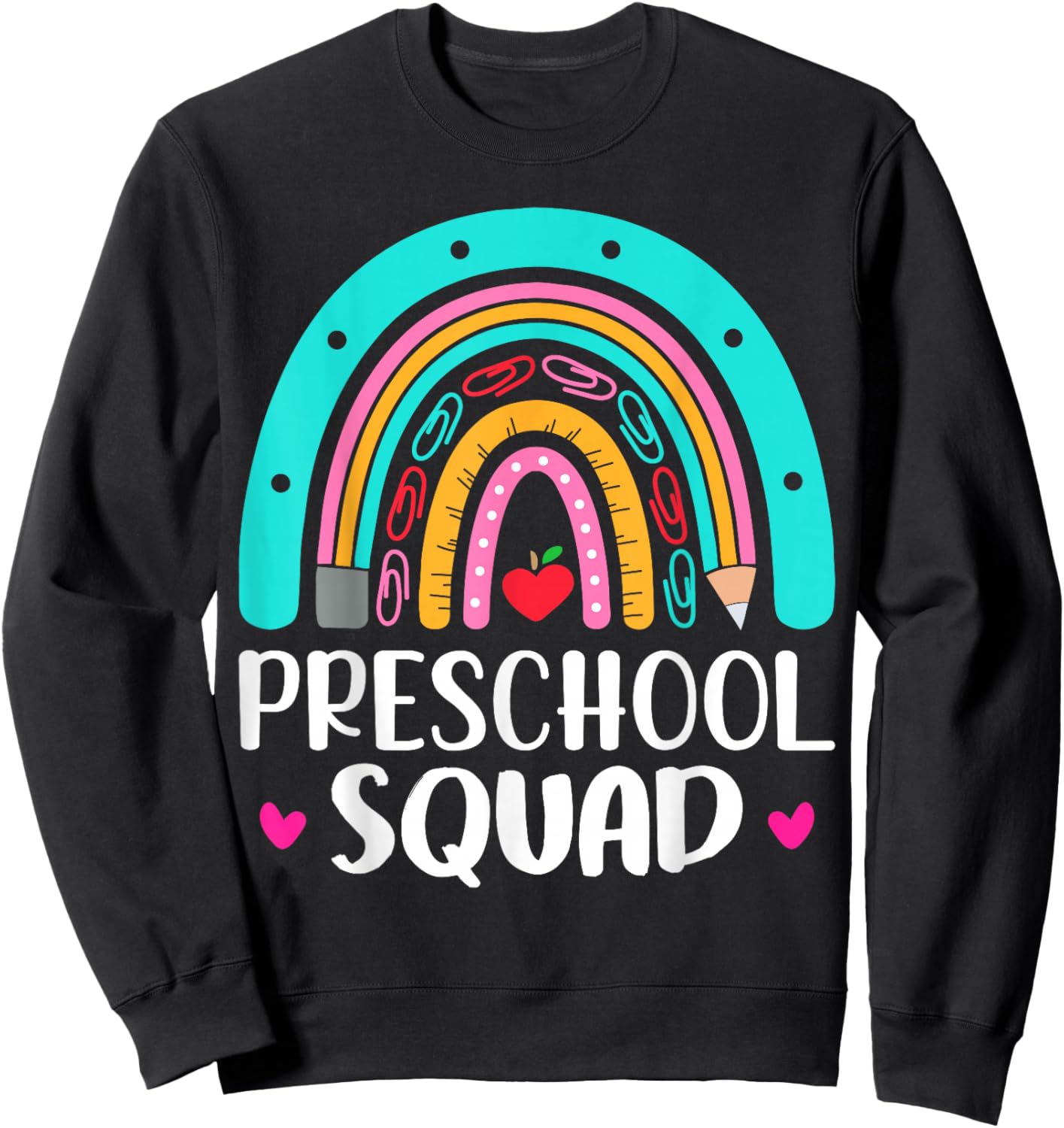 Graduation Preschool First Day School for Teachers Rainbow Sweatshirt - Sweatshirt | Black