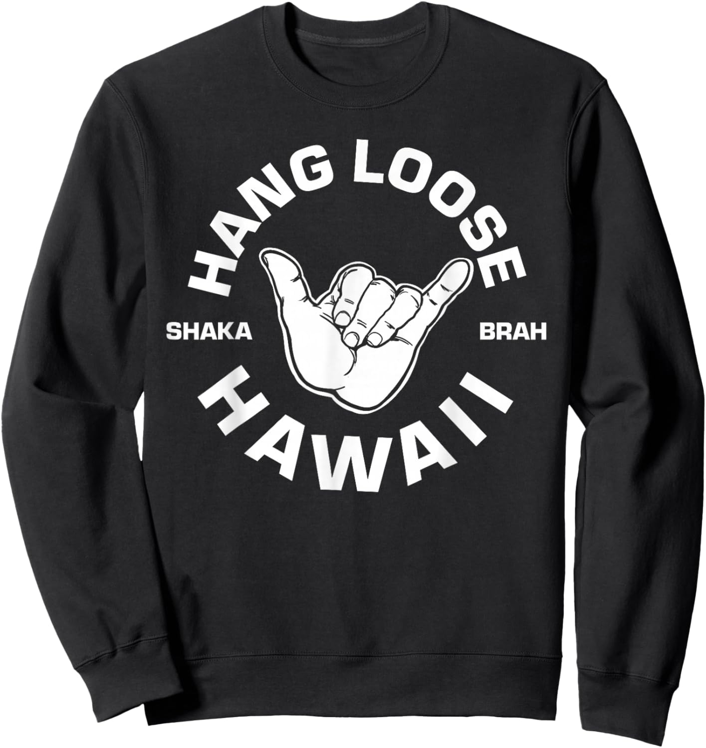 Hang Loose Shaka Brah Sweatshirt - Sweatshirt | Black