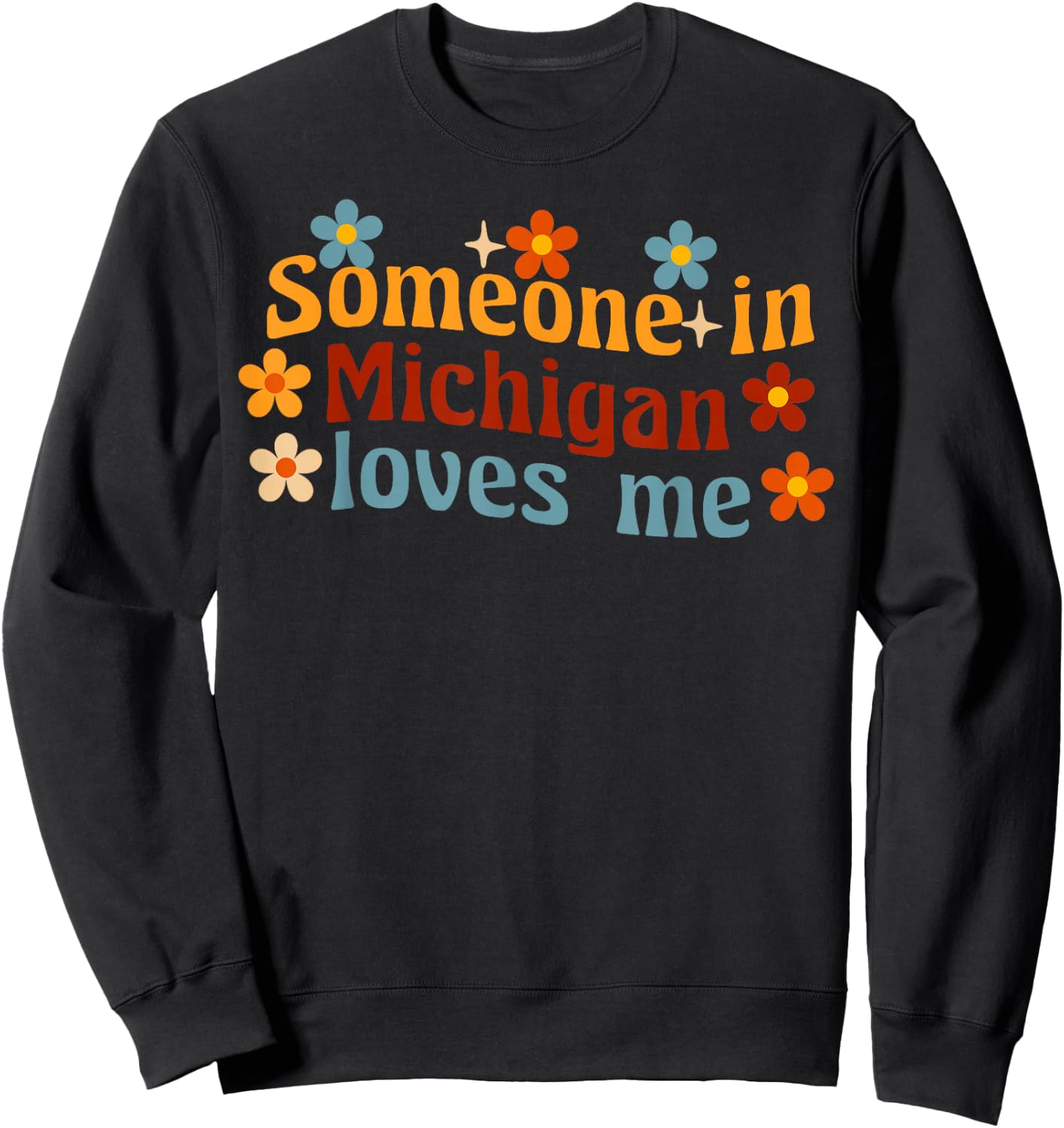 Someone In Michigan Loves Me The Great Lakes State Sweatshirt - Sweatshirt | Black