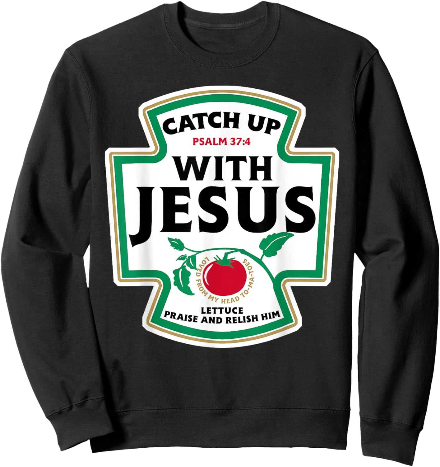 Catch Up with Jesus Funny Christian Faith Sweatshirt - Sweatshirt | Black