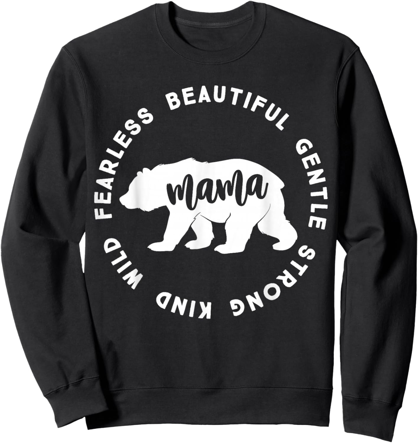 Mama Bear | Mama Bear Beautiful Gentle Strong Child Wild Sweatshirt - Sweatshirt | Black