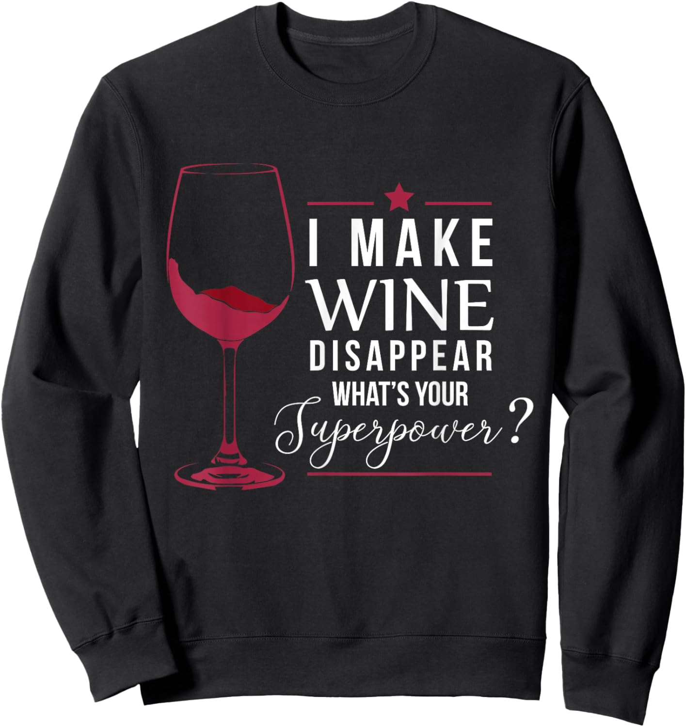 Wine Lover Superpower Funny Party Wine Tasting Joke Gift Sweatshirt - Sweatshirt | Black