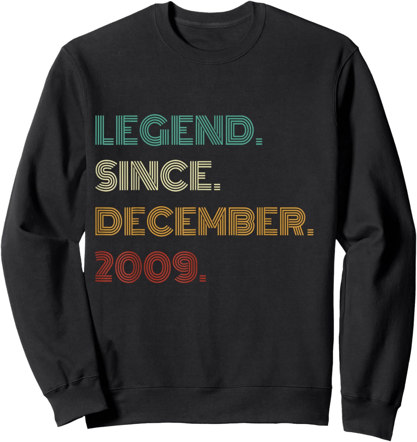 16 Years Old Legend Since December 2009 16th Birthday Sweatshirt - Sweatshirt | Black