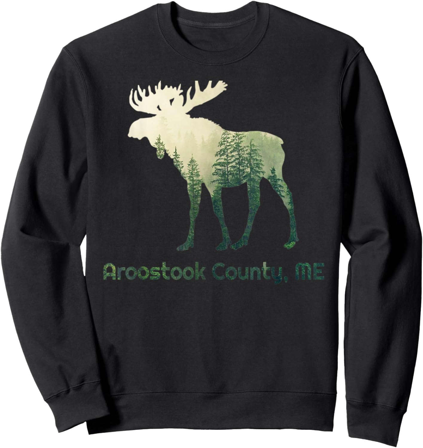 Aroostook County ME Moose Forest Tree Hunter Wildlife Sweatshirt - Sweatshirt | Black