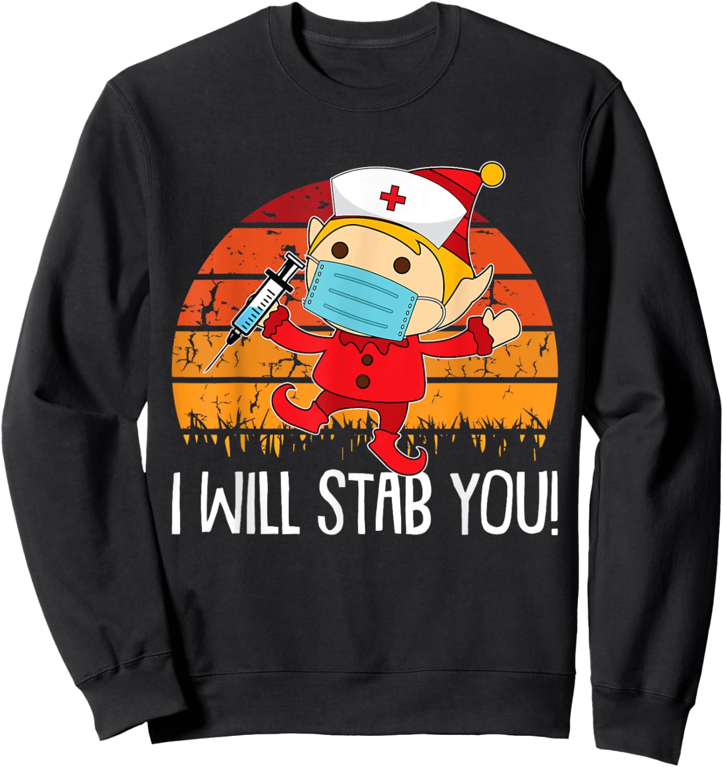 I Will Stab You Nurse Christmas Funny RN Nursing Elf X-Mas Sweatshirt - Sweatshirt | Black
