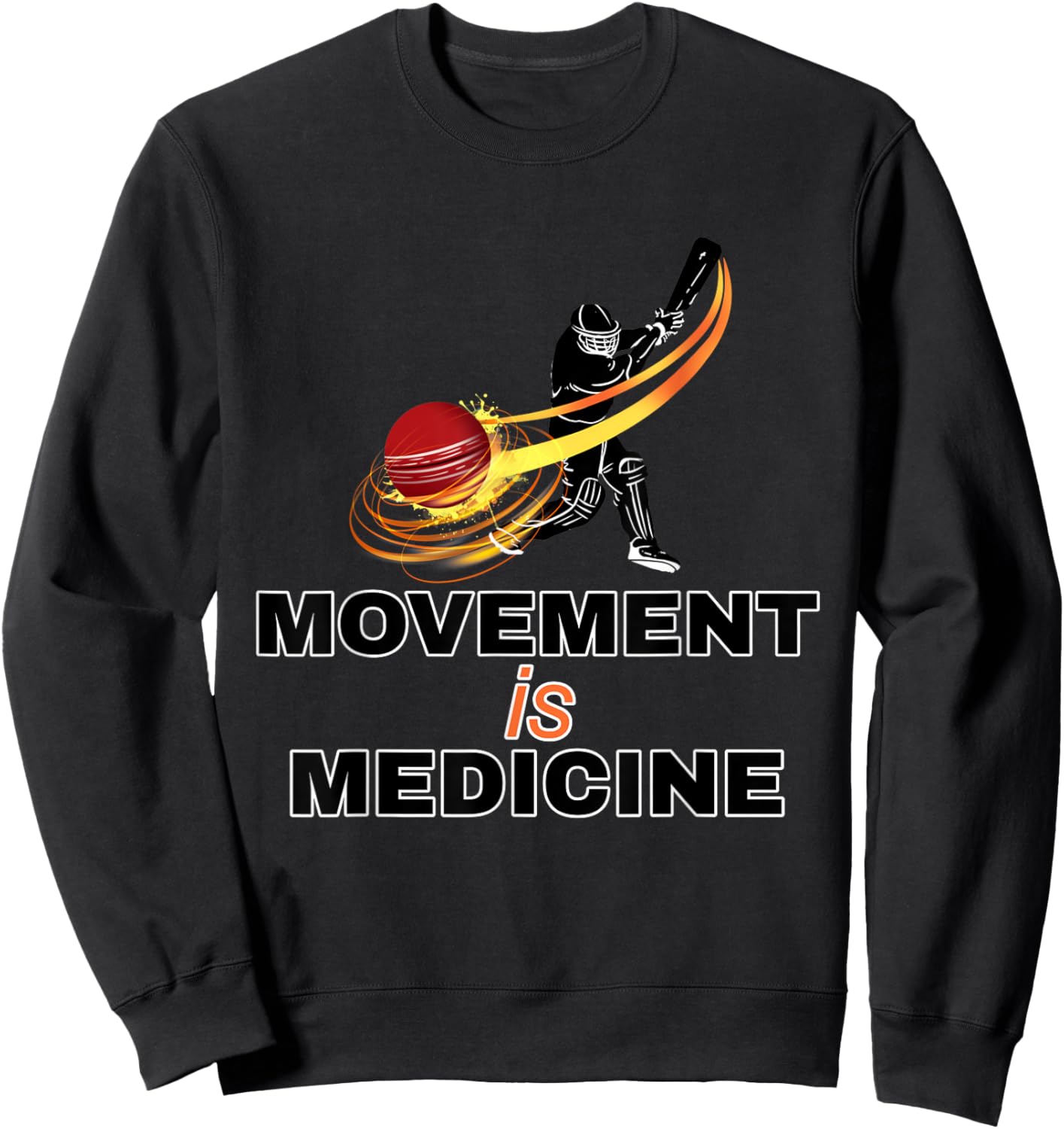 Movement is Medicine, Exercise, Cricket Sweatshirt - Sweatshirt | Black