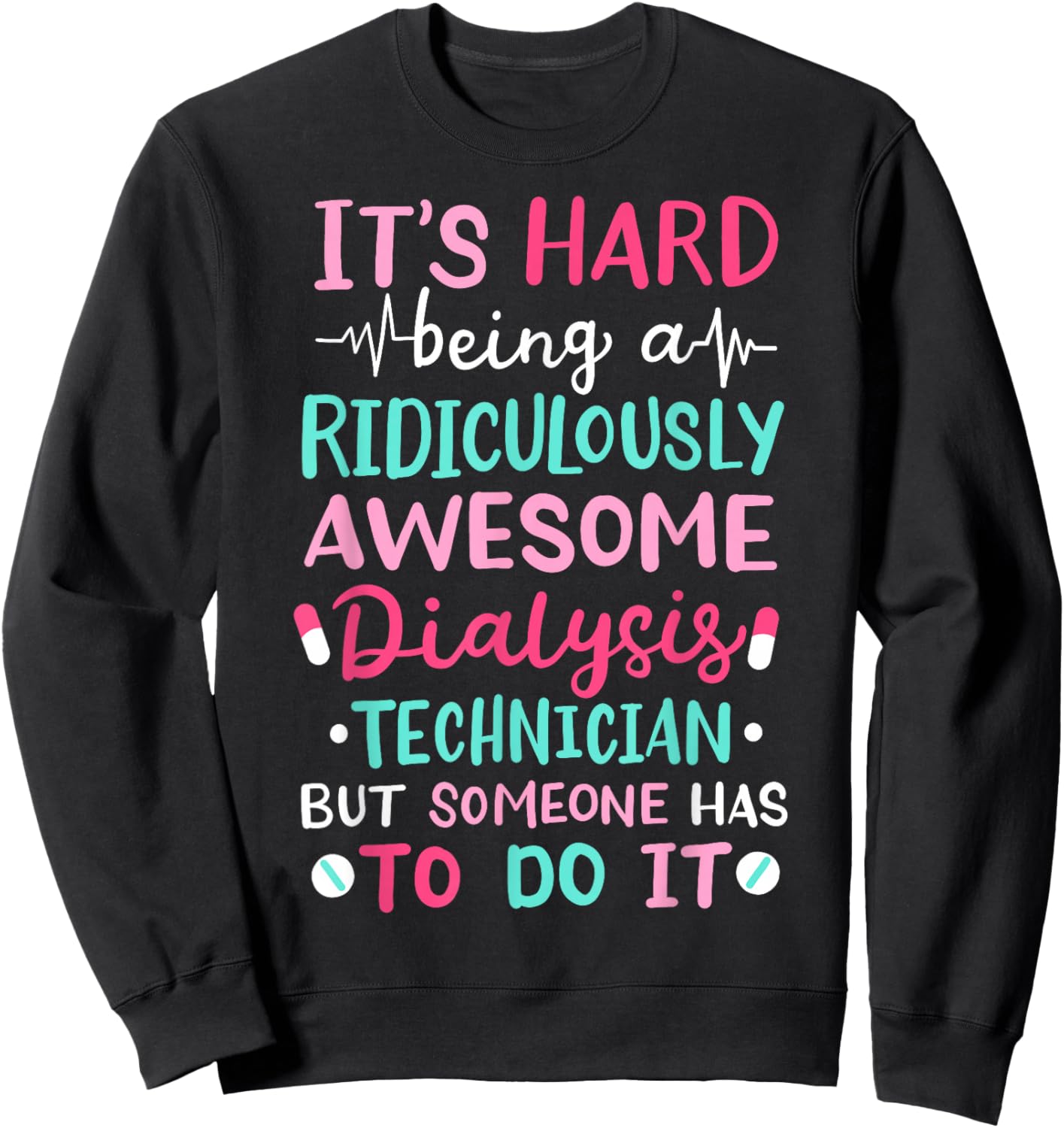 Dialysis Technician Nephrology Tech Sweatshirt - Sweatshirt | Black