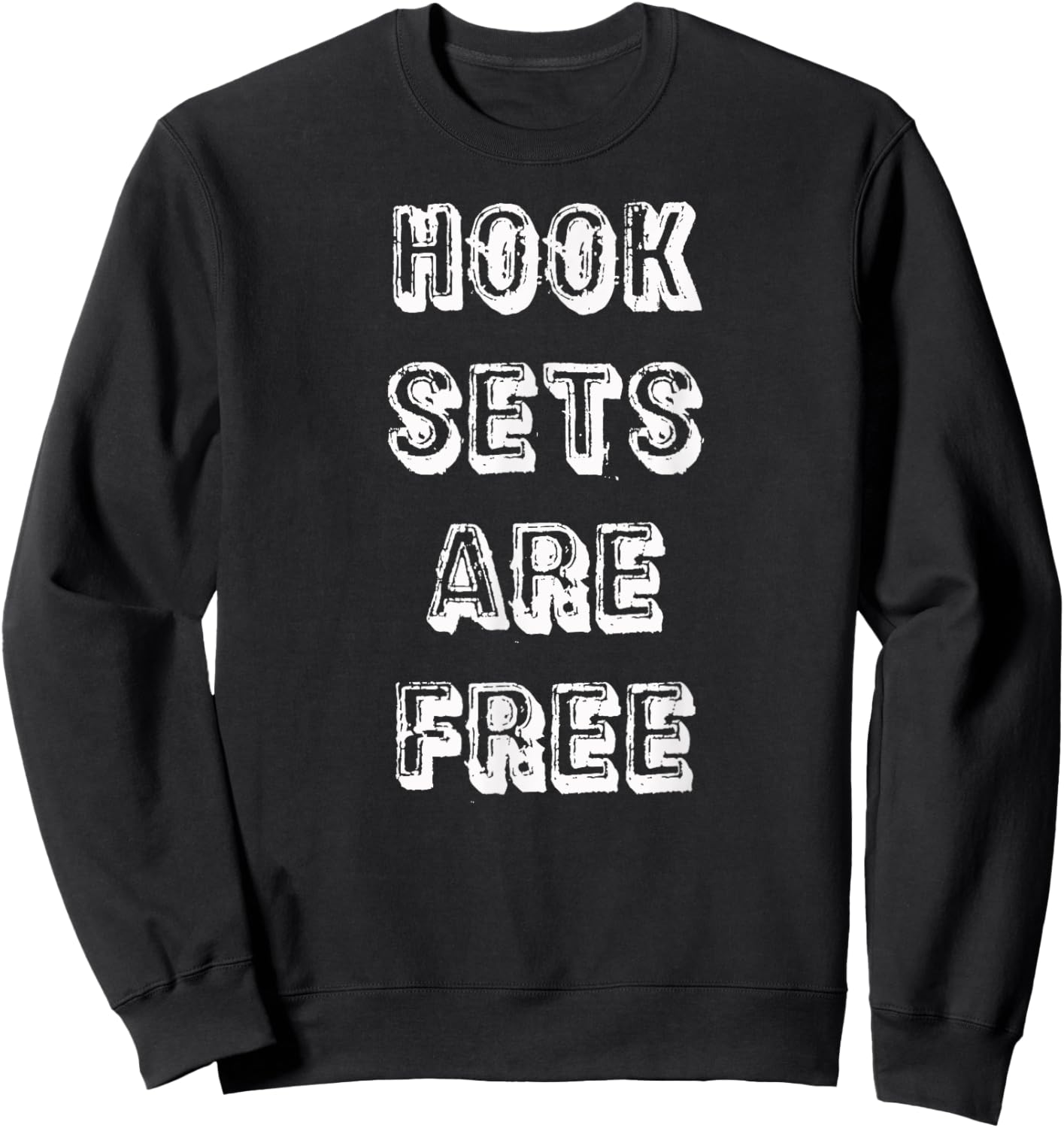 Hook Sets Are Free Sweatshirt - Sweatshirt | Black
