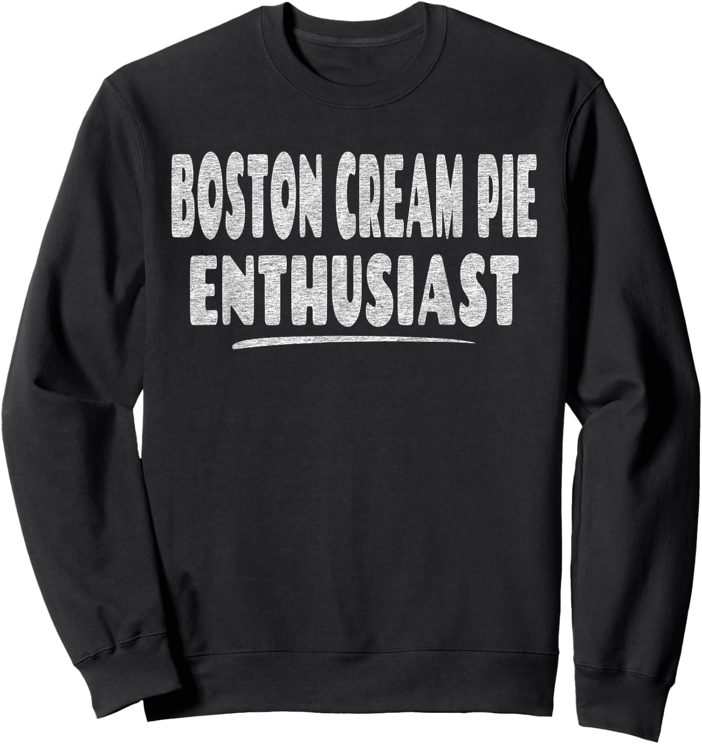 Boston Cream Pie Enthusiasts Sweatshirt - Sweatshirt | Black