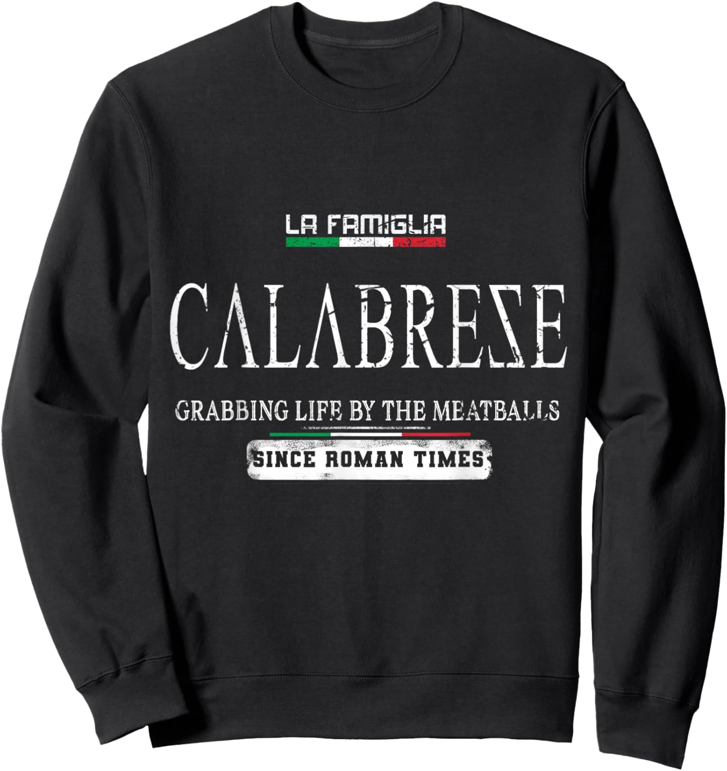 Italia La Famiglia Calabrese Grabbing Life By The Meatballs Sweatshirt - Sweatshirt | Black