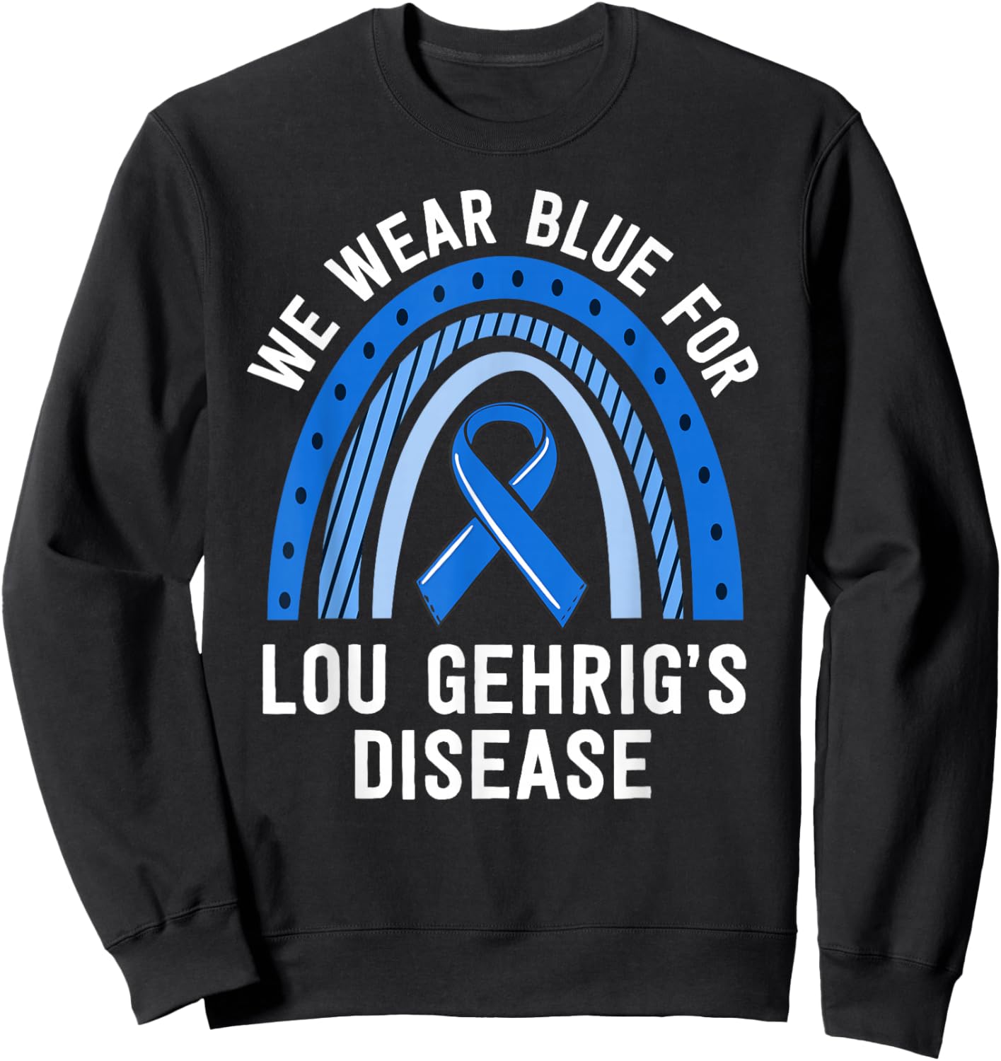 We Wear Blue Lou Gehrig's Disease Awareness ALS Family Sweatshirt - Sweatshirt | Black
