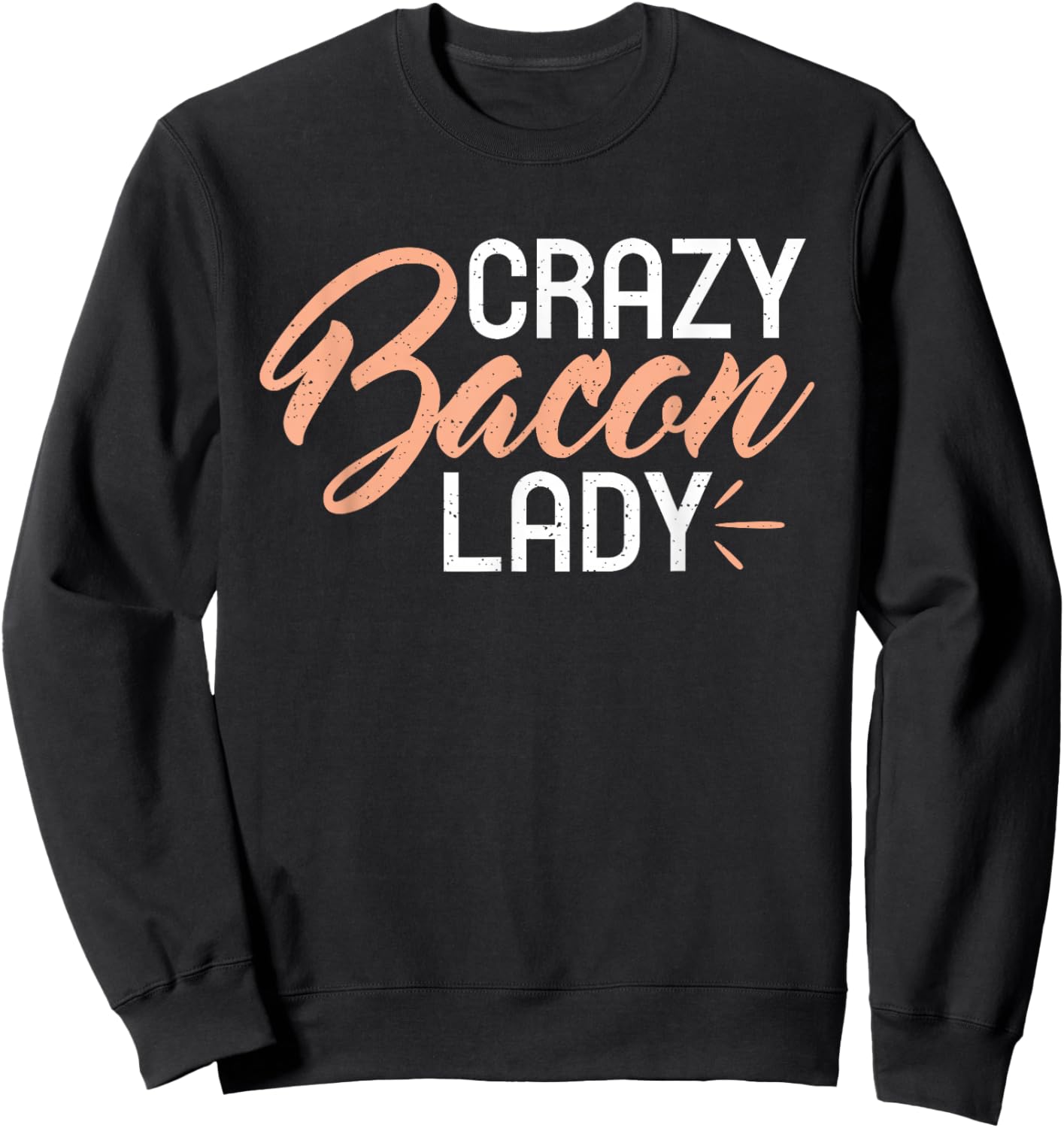 Crazy Bacon Lady Bacon lover Sweatshirt - Sweatshirt | Black
