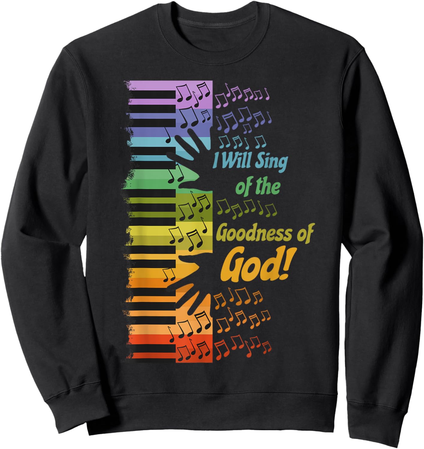 I Will Sing of the Goodness of God Sweatshirt - Sweatshirt | Black