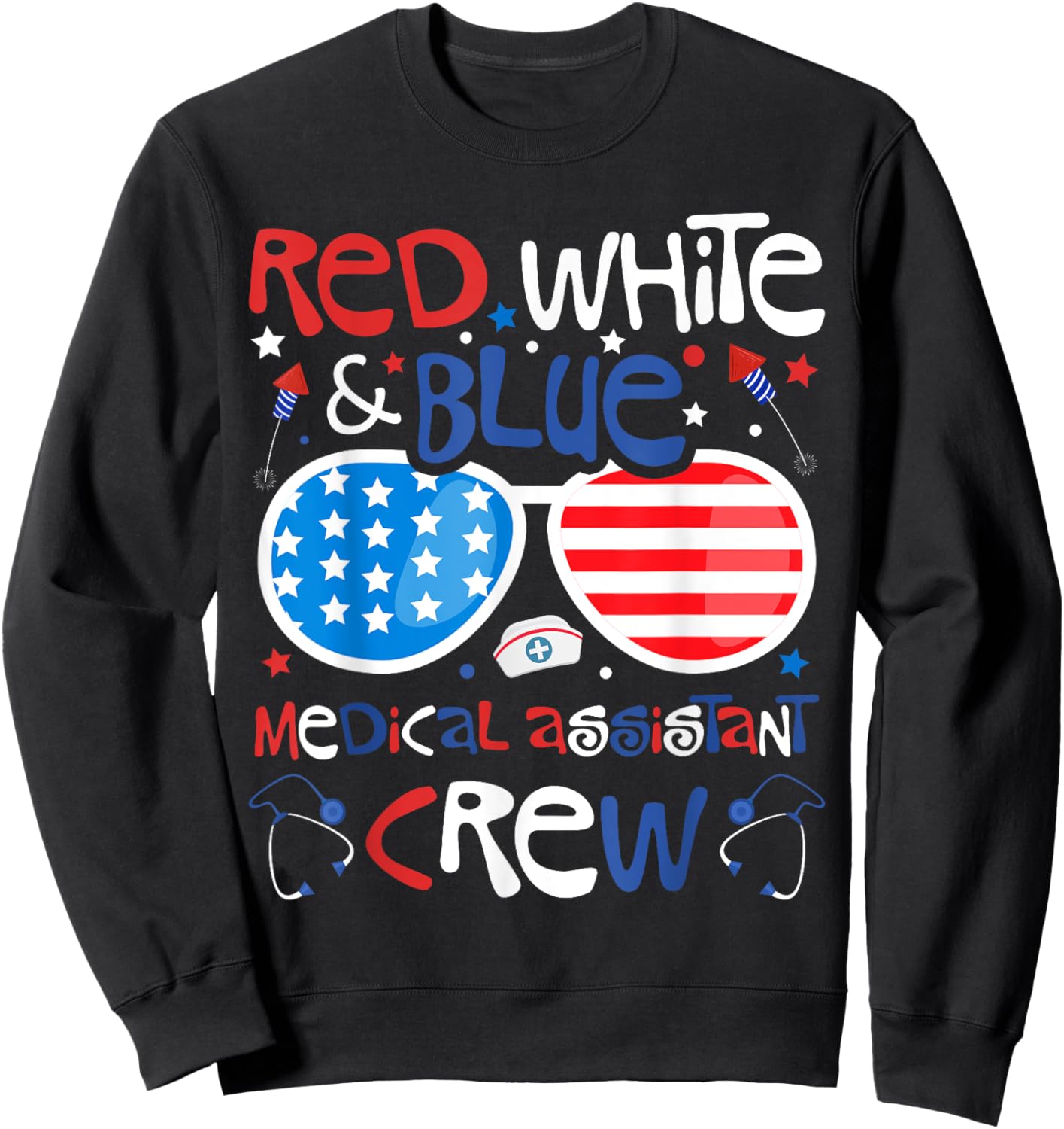 4th of July Red White Blue Medical Assistant Crew Patriotic Sweatshirt - Sweatshirt | Black