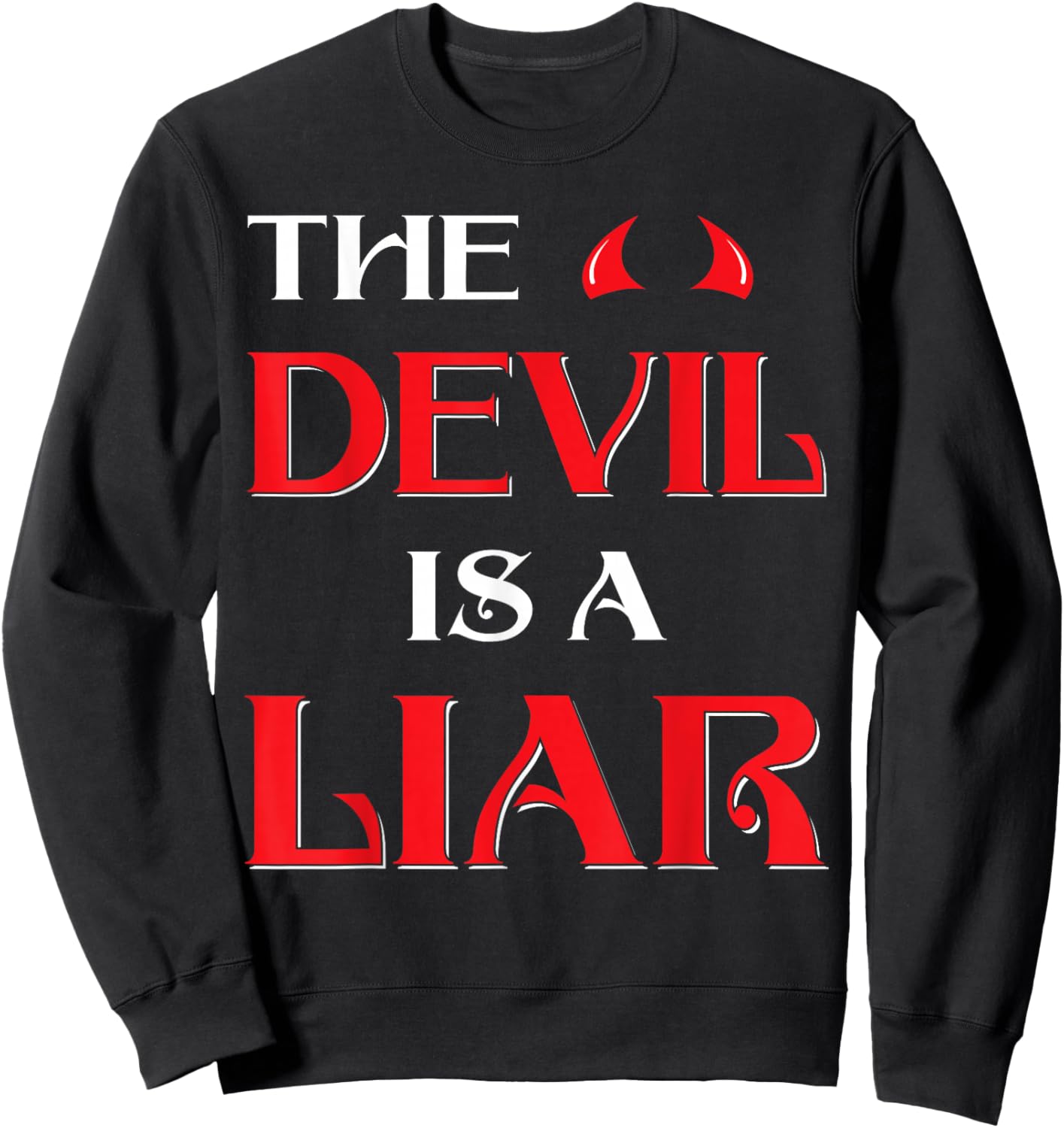 The Devil Is a Liar Sweatshirt - Sweatshirt | Black