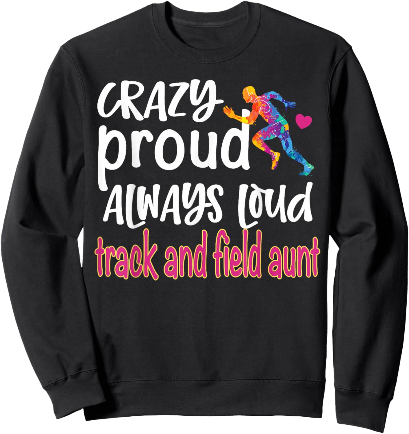 Crazy Proud Track And Field Aunt Track Aunt Sweatshirt - Sweatshirt | Black