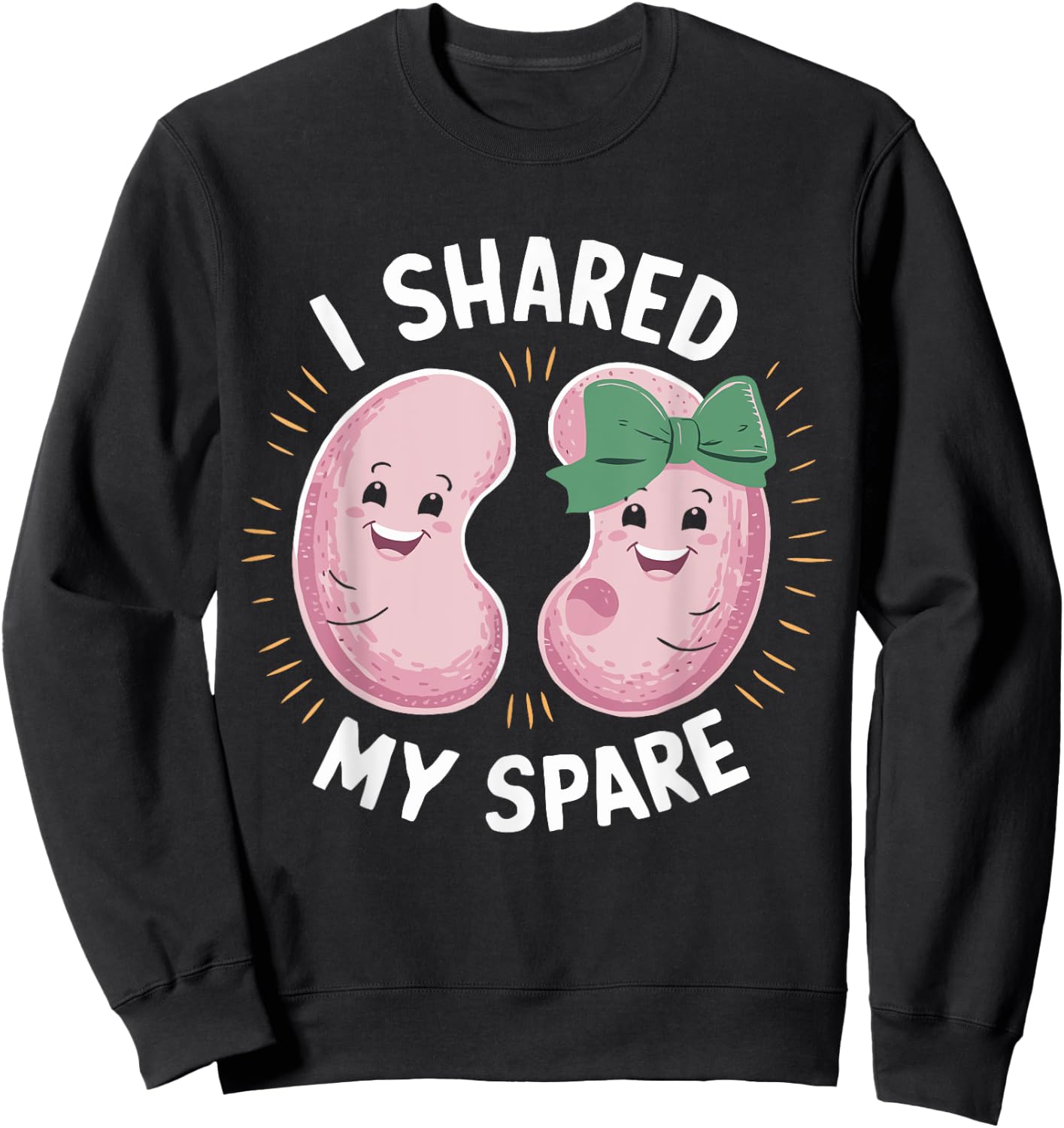 I Shared My Spare Kidney Donor Organ Donation Awareness Sweatshirt - Sweatshirt | Black