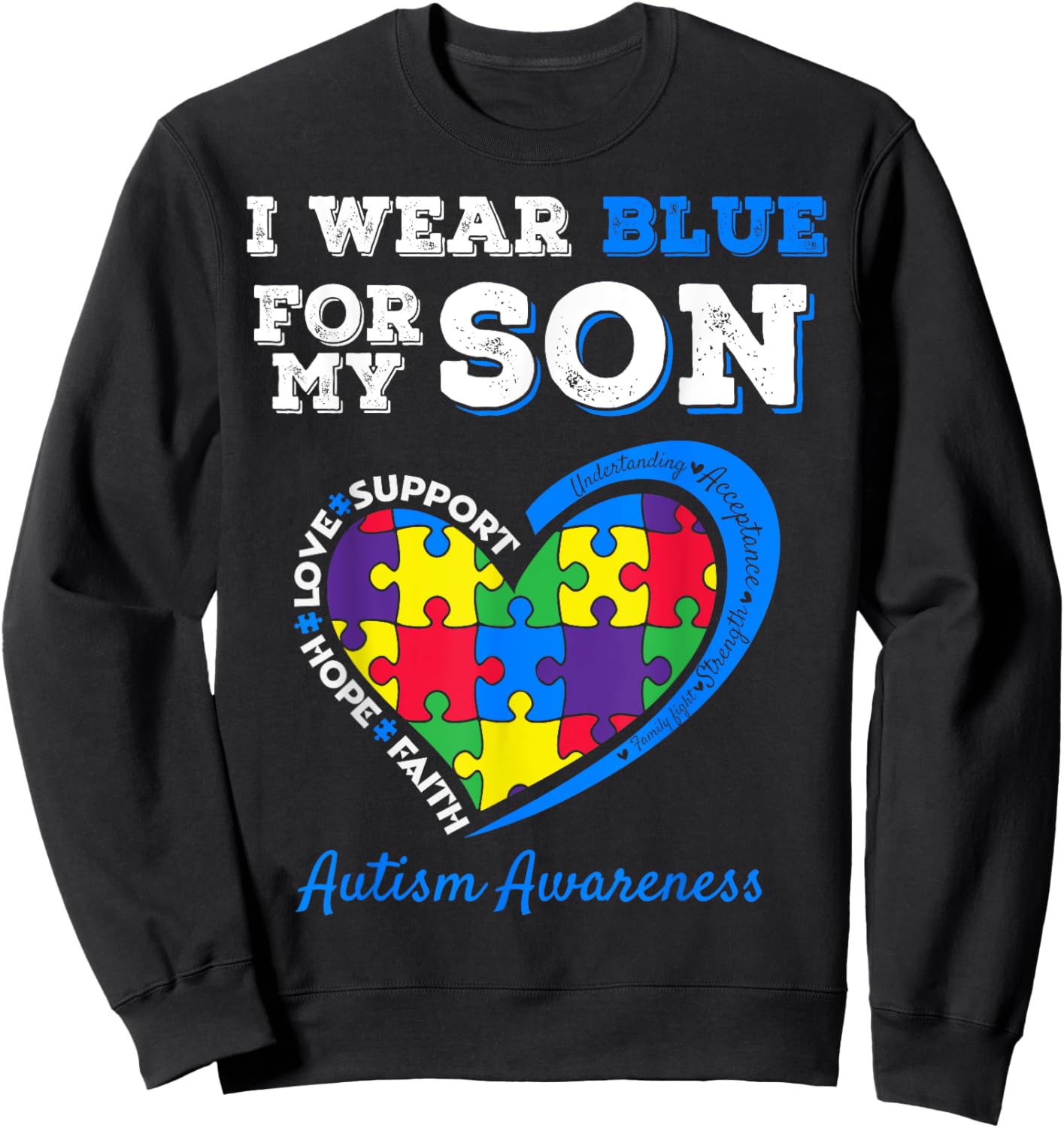 I Wear Blue For My Son Autism Awareness Mom Dad Parents Sweatshirt - Sweatshirt | Black