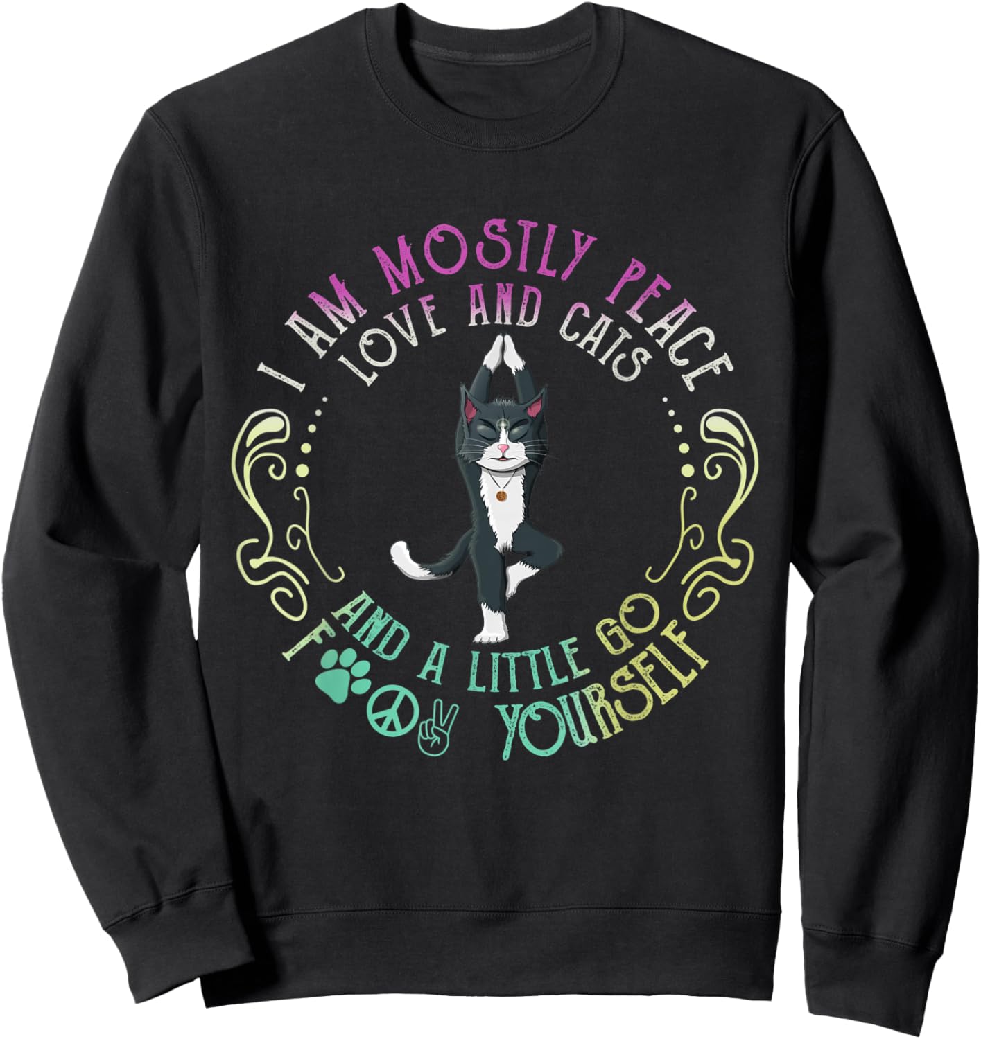 I Am Mostly Peace Love And Cats Funny Apparel Sweatshirt - Sweatshirt | Black