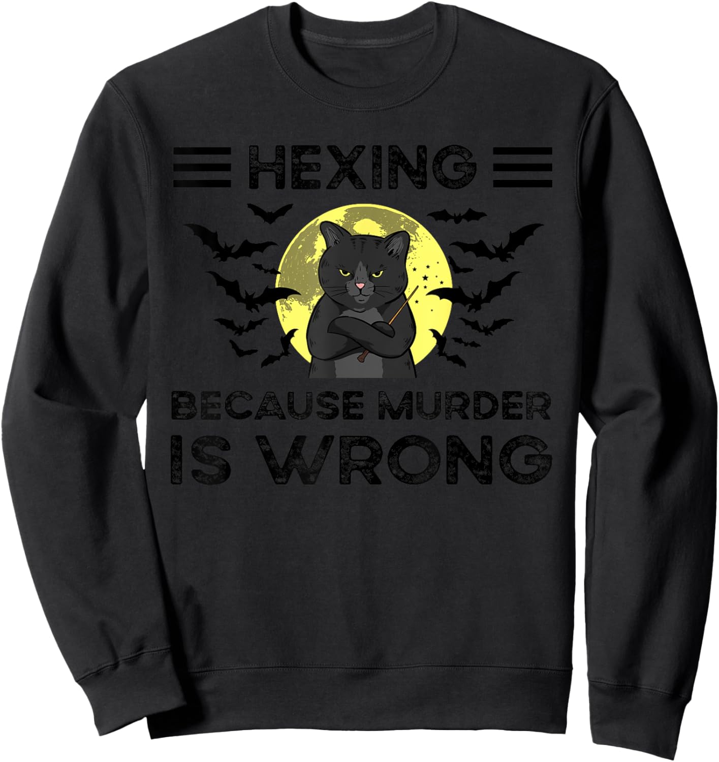 Hexing Because Murder Is Wrong Sweatshirt - Sweatshirt | Black