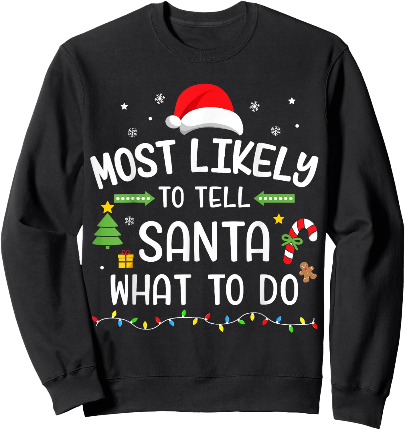 Christmas most likely tell santa what to do matching family Sweatshirt - Sweatshirt | Black