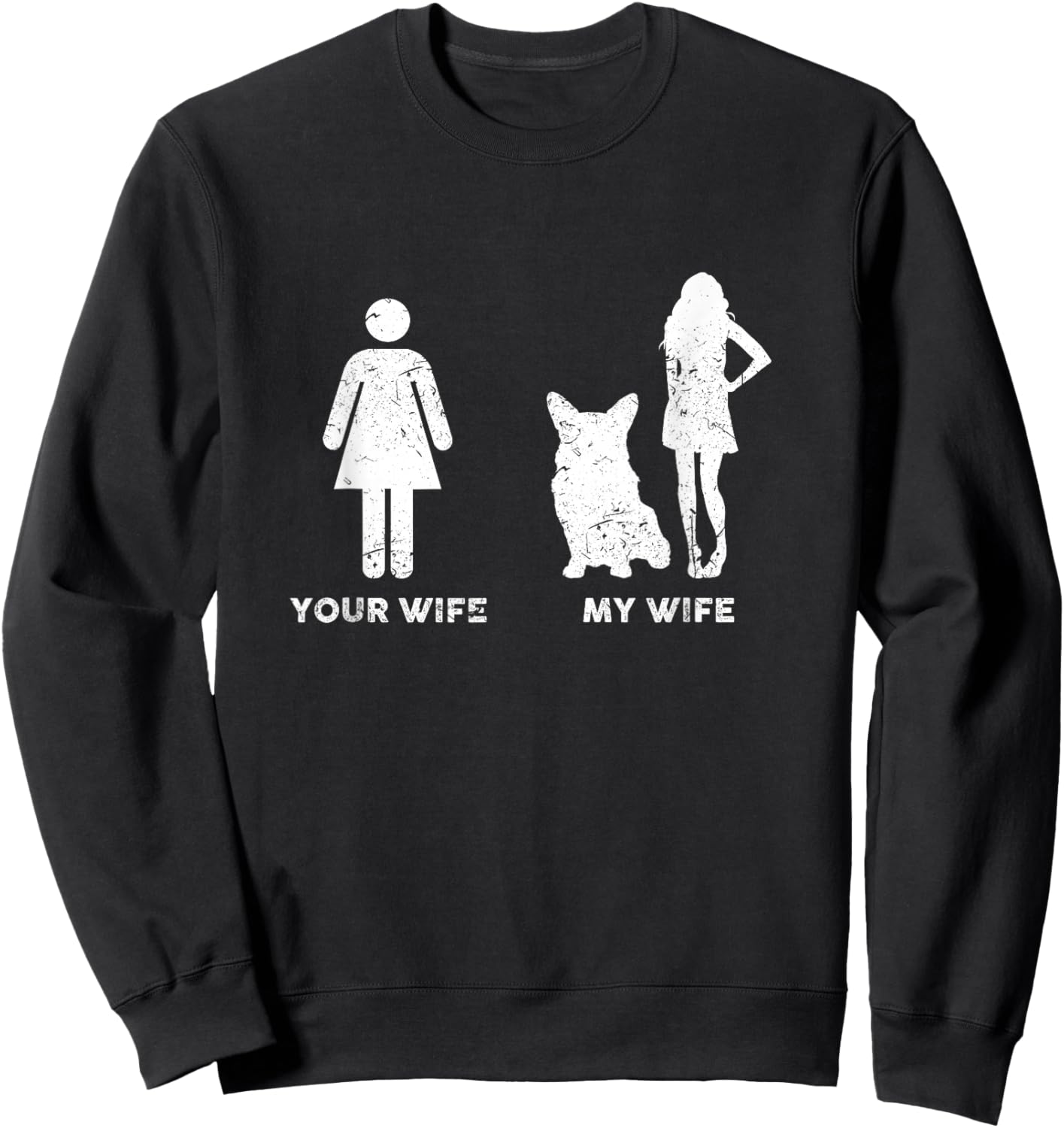 My Pembroke Welsh Corgi Your My Wife Gift Sweatshirt - Sweatshirt | Black