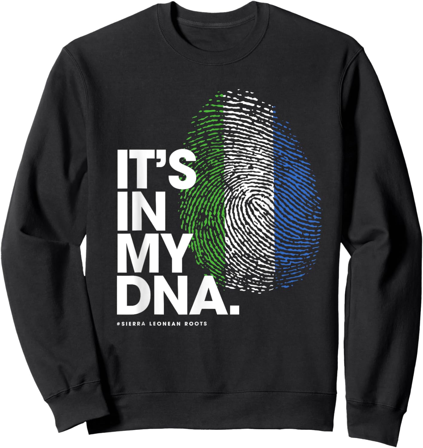IT'S IN MY DNA Sierra Leone Flag Shirt Sierra Leonean Roots Sweatshirt - Sweatshirt | Black