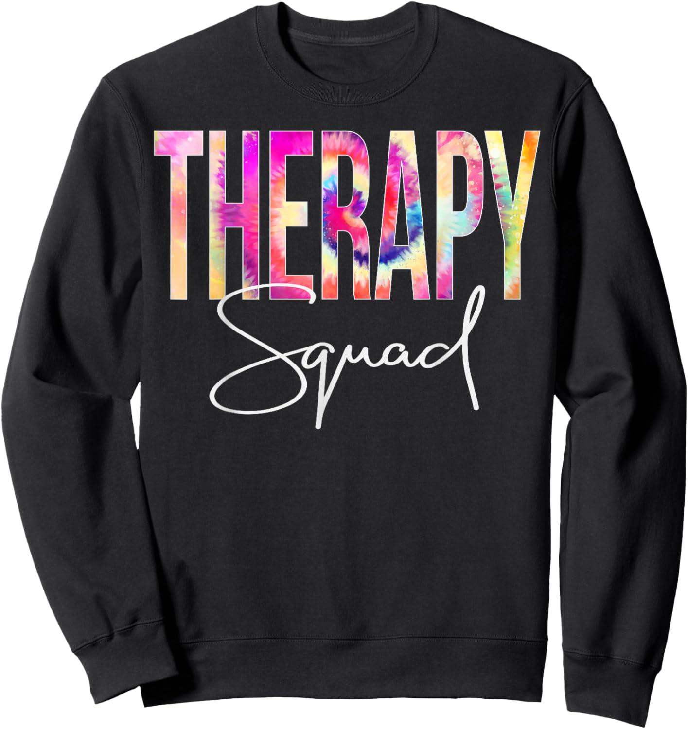 Therapy Squad Tie Dye Back To School women appreciation Sweatshirt - Sweatshirt | Black