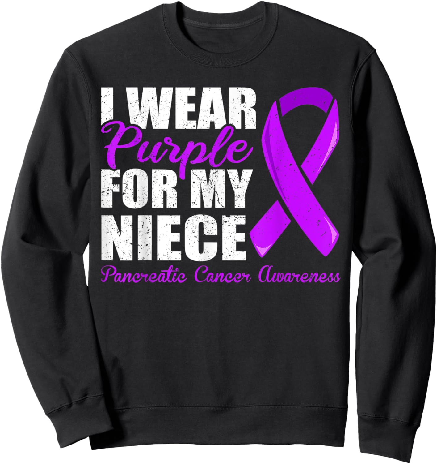 Pancreatic Cancer Niece Shirt, Pancreatic Cancer Niece Sweatshirt - Sweatshirt | Black