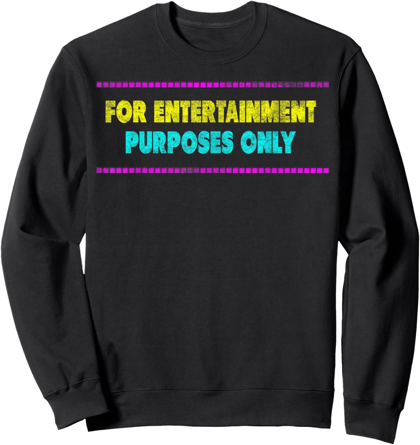 For Entertainment Purposes Only comical funny one liners Sweatshirt - Sweatshirt | Black