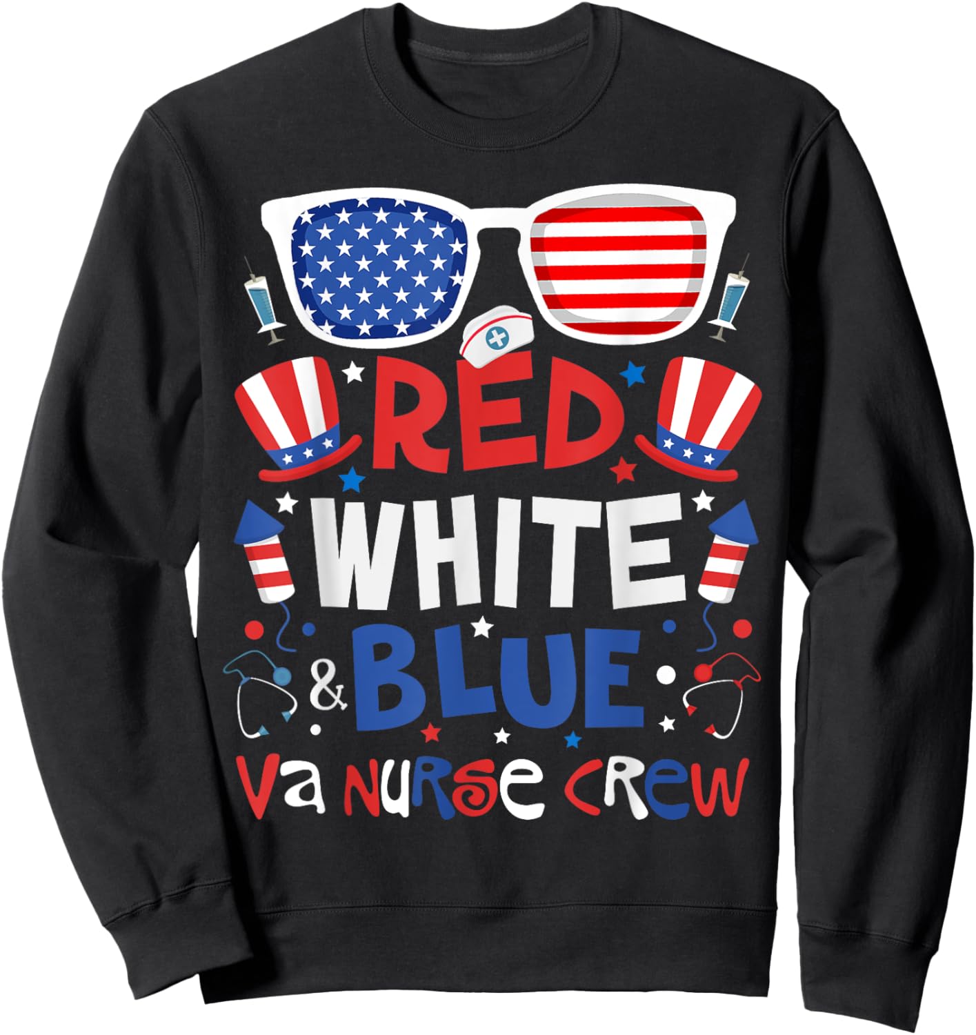 4th of July Red White Blue VA Nurse Crew Patriotic Nurse Sweatshirt - Sweatshirt | Black
