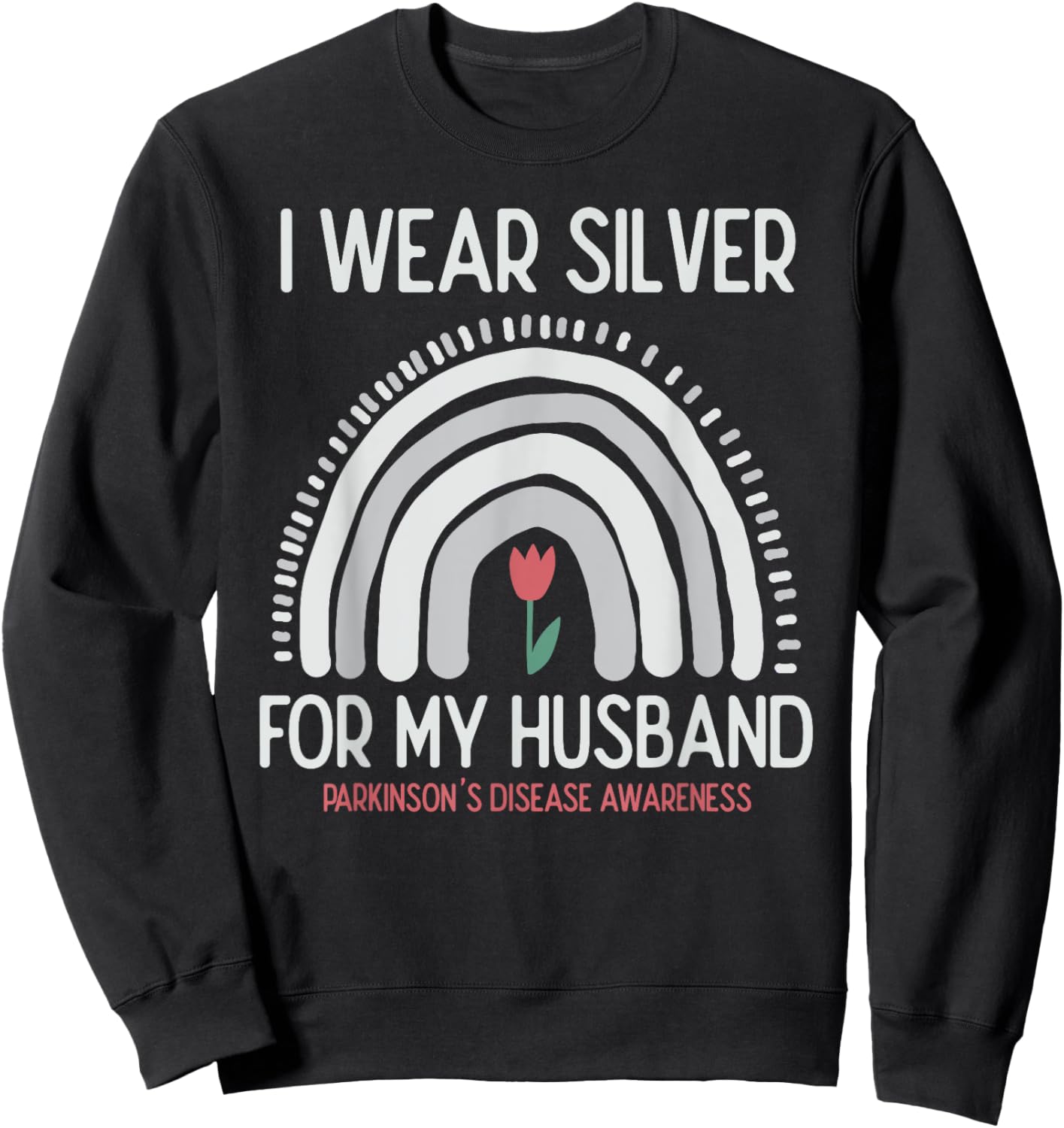 Parkinsons Disease Awareness I Wear Gray For My Husband Sweatshirt - Sweatshirt | Black