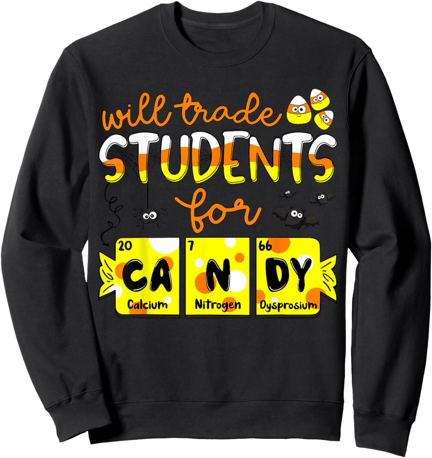 Science Teacher Will Trade Students for Candy Halloween Sweatshirt - Sweatshirt | Black