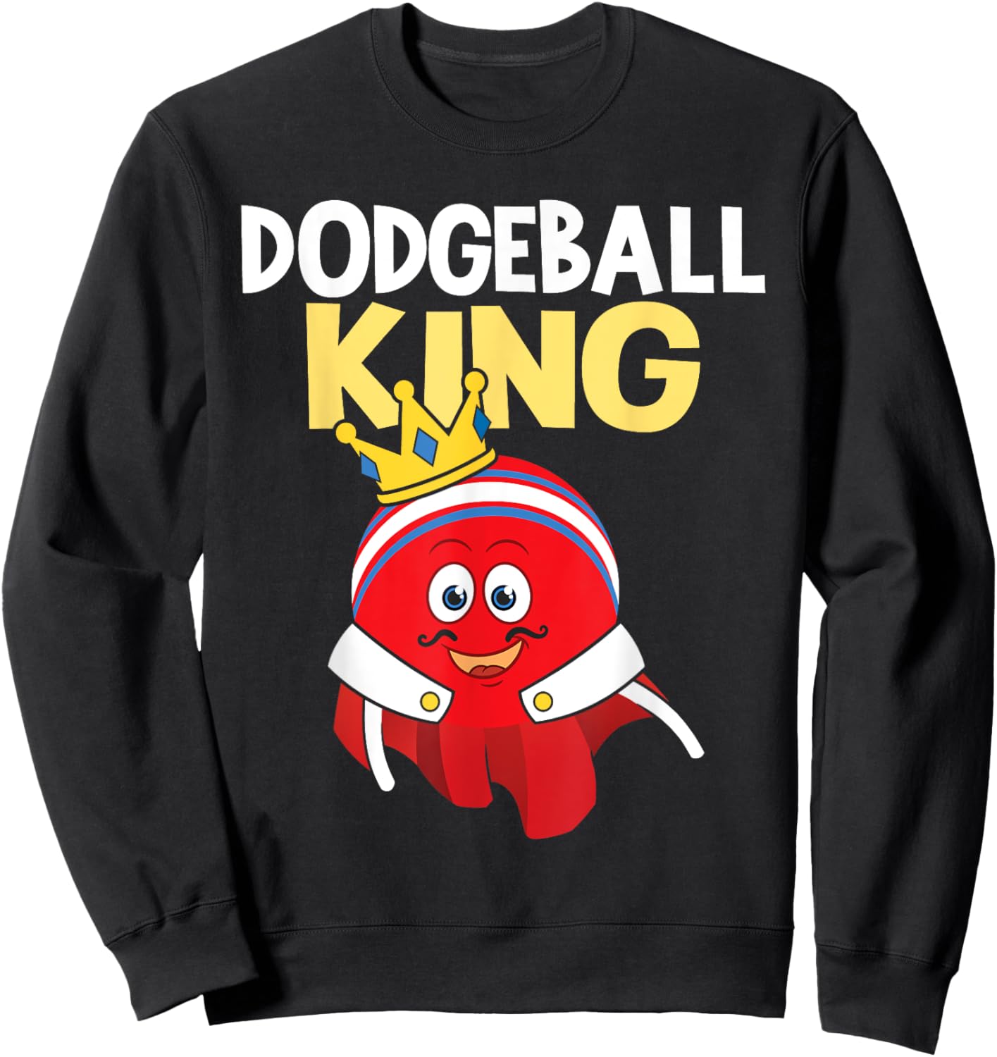 Dodgeball King - Dodgeball Player Ball Game Dodgeballer Sweatshirt - Sweatshirt | Black