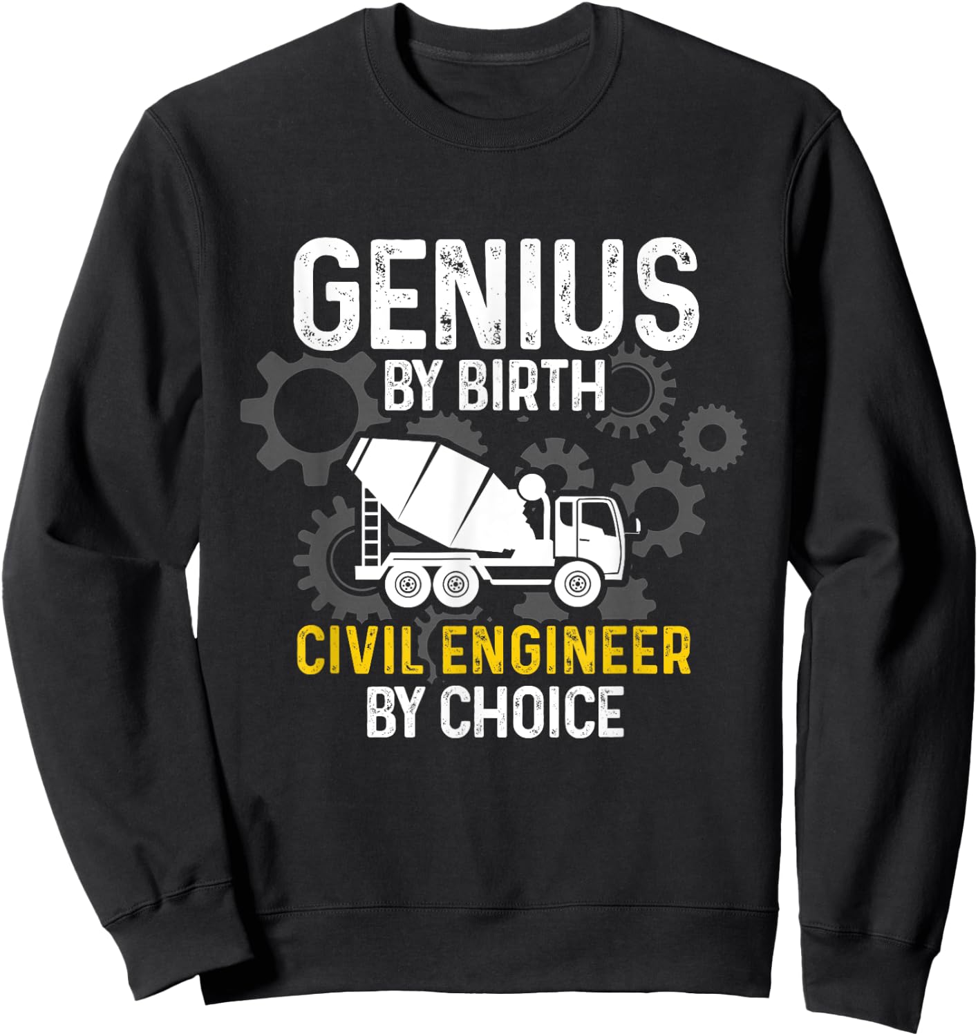 Structural Engineering Funny Civil Engineer By Choice Sweatshirt - Sweatshirt | Black