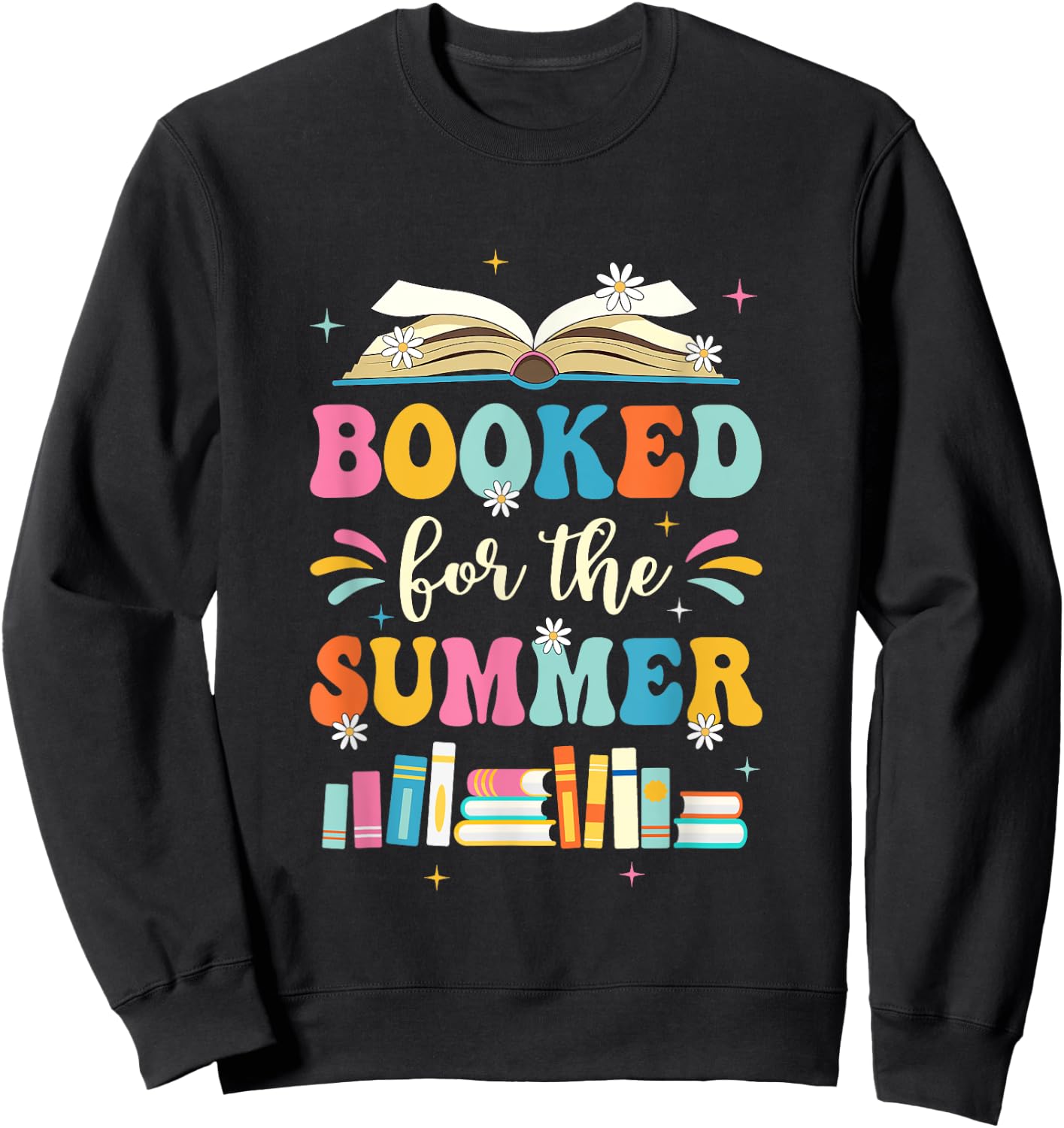 Booked For The Summer Reading Librarian Last Day Of School Sweatshirt - Sweatshirt | Black