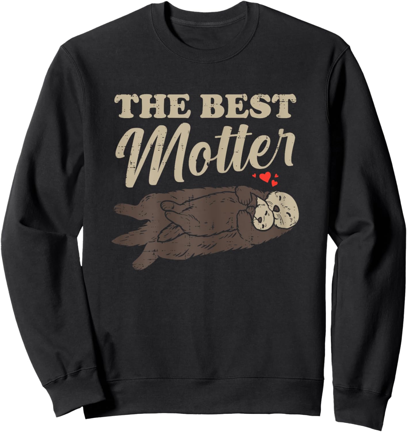 The Best Motter Sea Otter Mothers Day Mom Mommy Mama Women Sweatshirt - Sweatshirt | Black