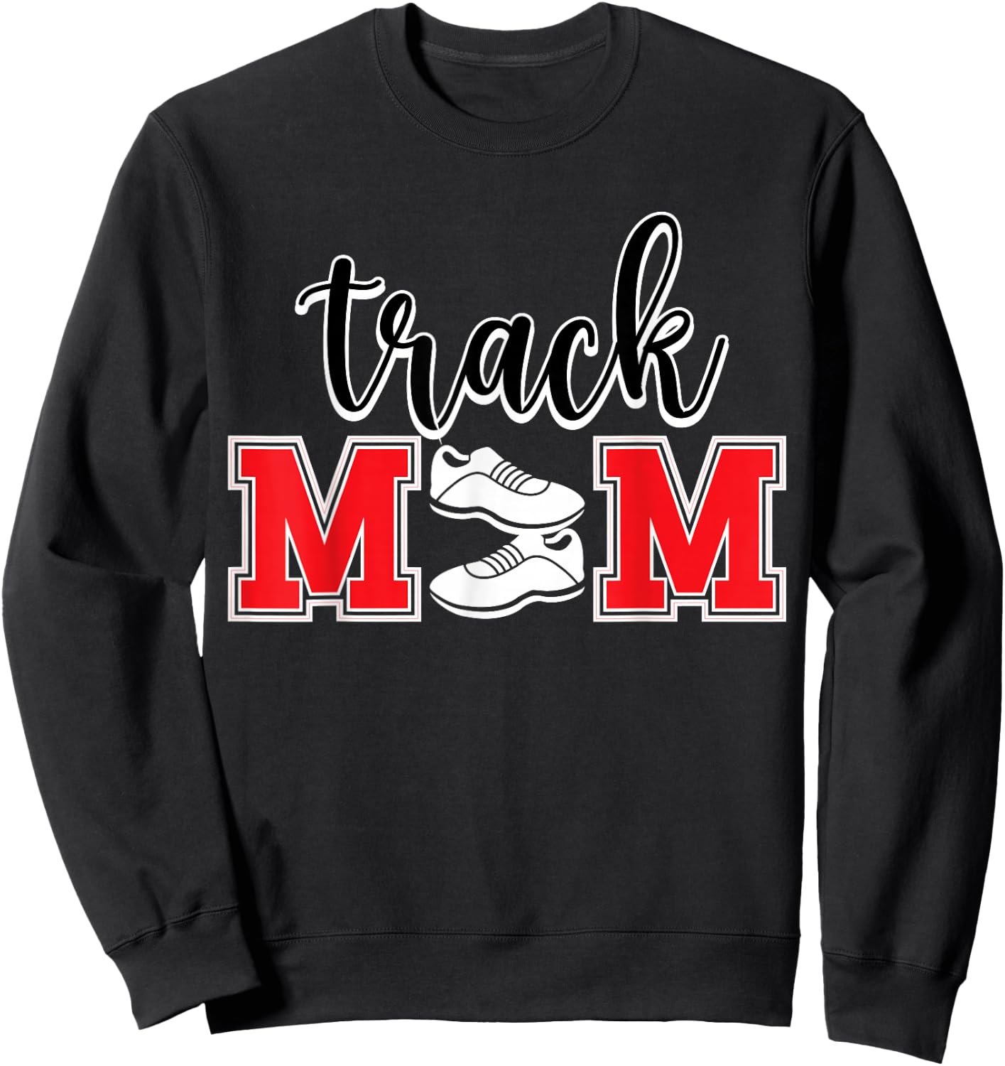 Track Mom Track And Field Mom Track Mama Proud Track Mother Sweatshirt - Sweatshirt | Black
