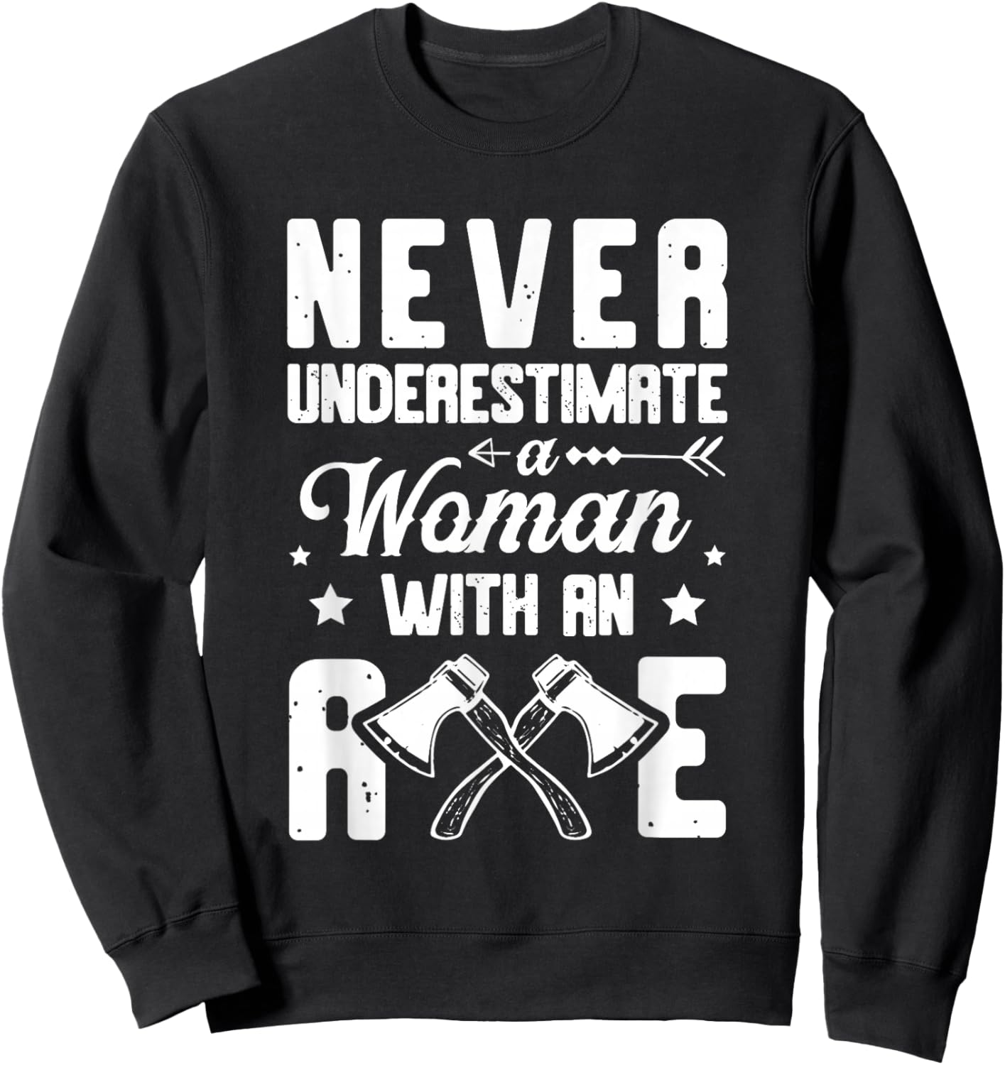 Never Underestimate A Woman With An Axe Thrower Sweatshirt - Sweatshirt | Black