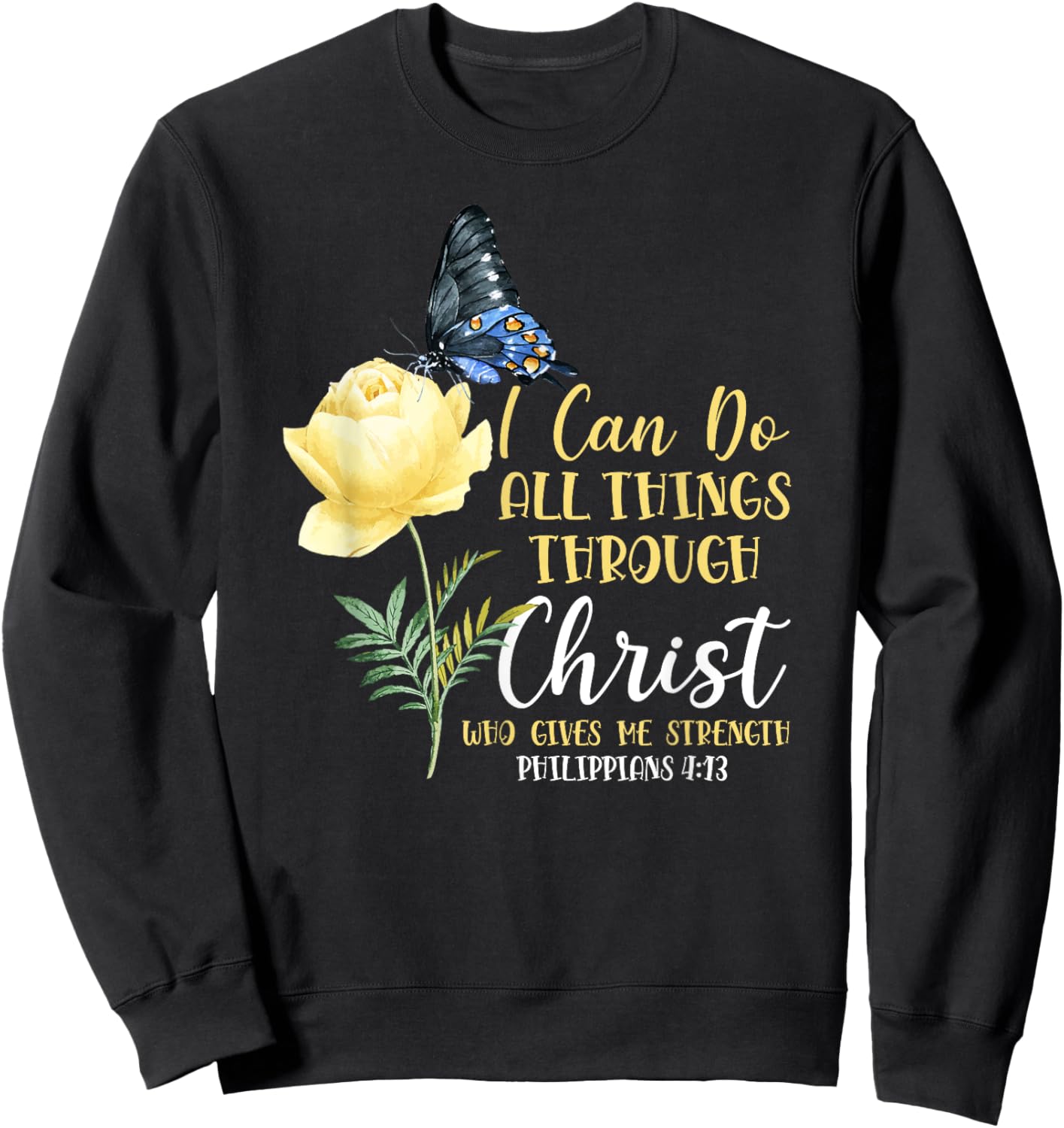 Christian Bible Verse Butterfly Flower Philippians 4:13 Sweatshirt - Sweatshirt | Black