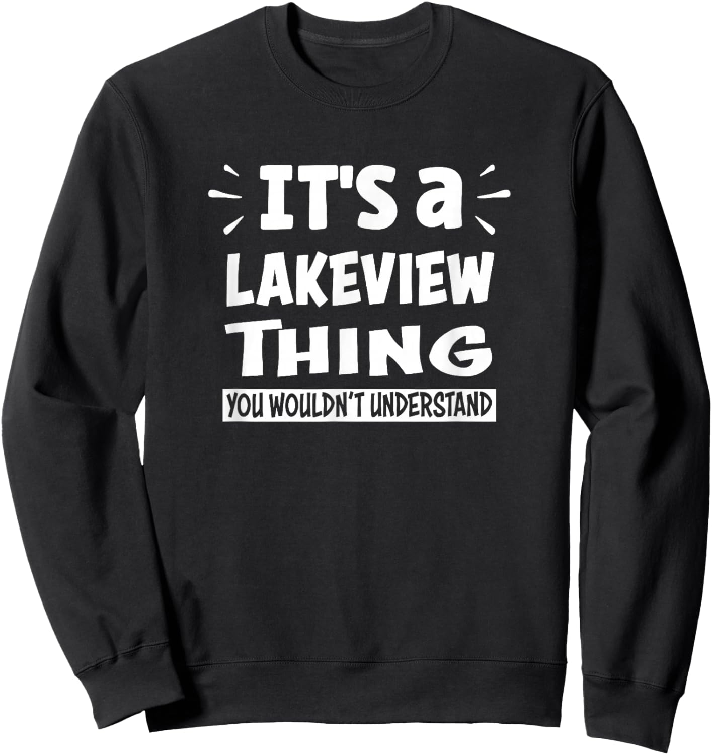 Lakeview Lovers Thing You Wouldn't Understand Sweatshirt - Sweatshirt | Black