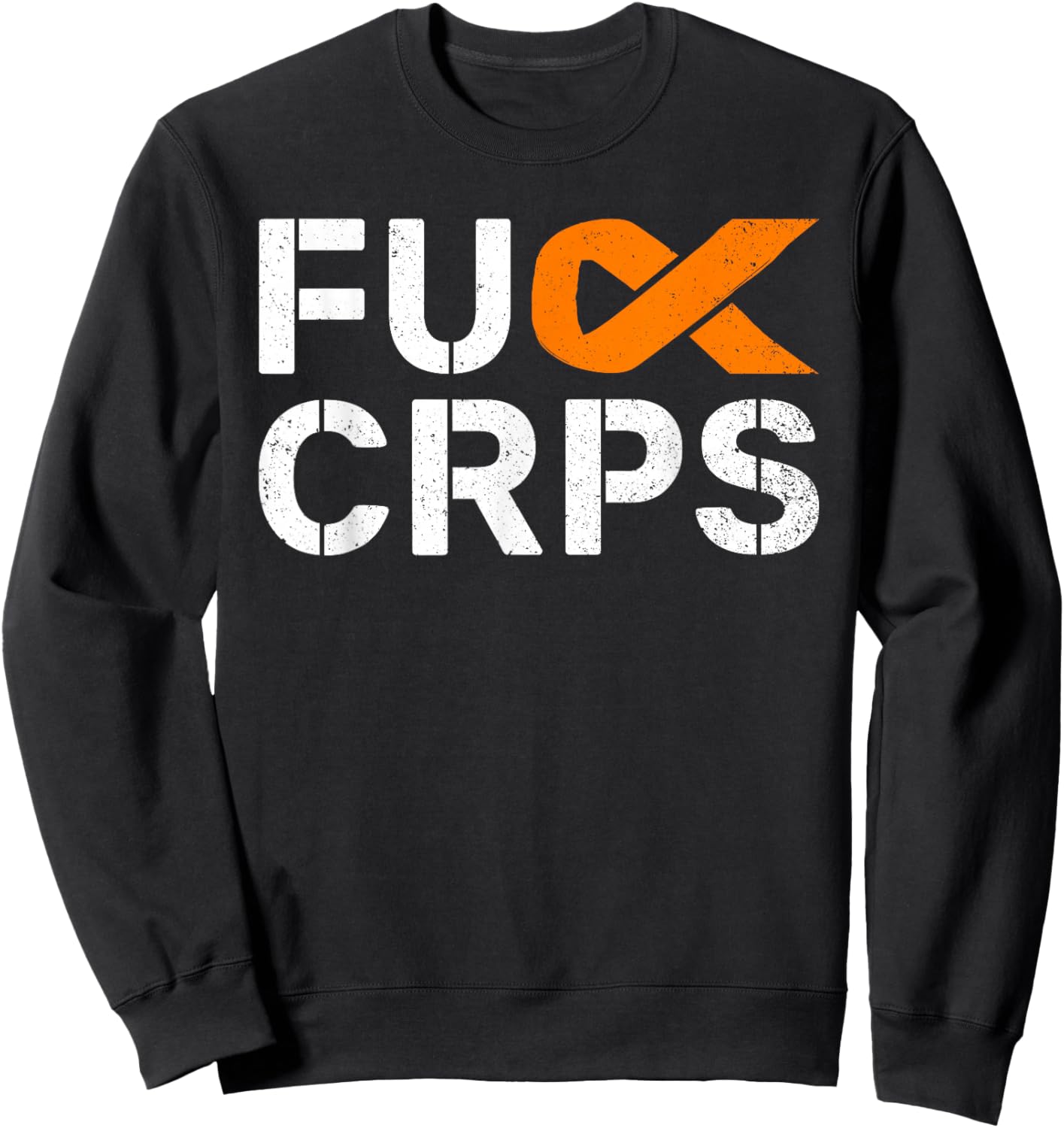 Fuck CRPS RSD Awareness Orange Ribbon Warrior Support Sweatshirt - Sweatshirt | Black