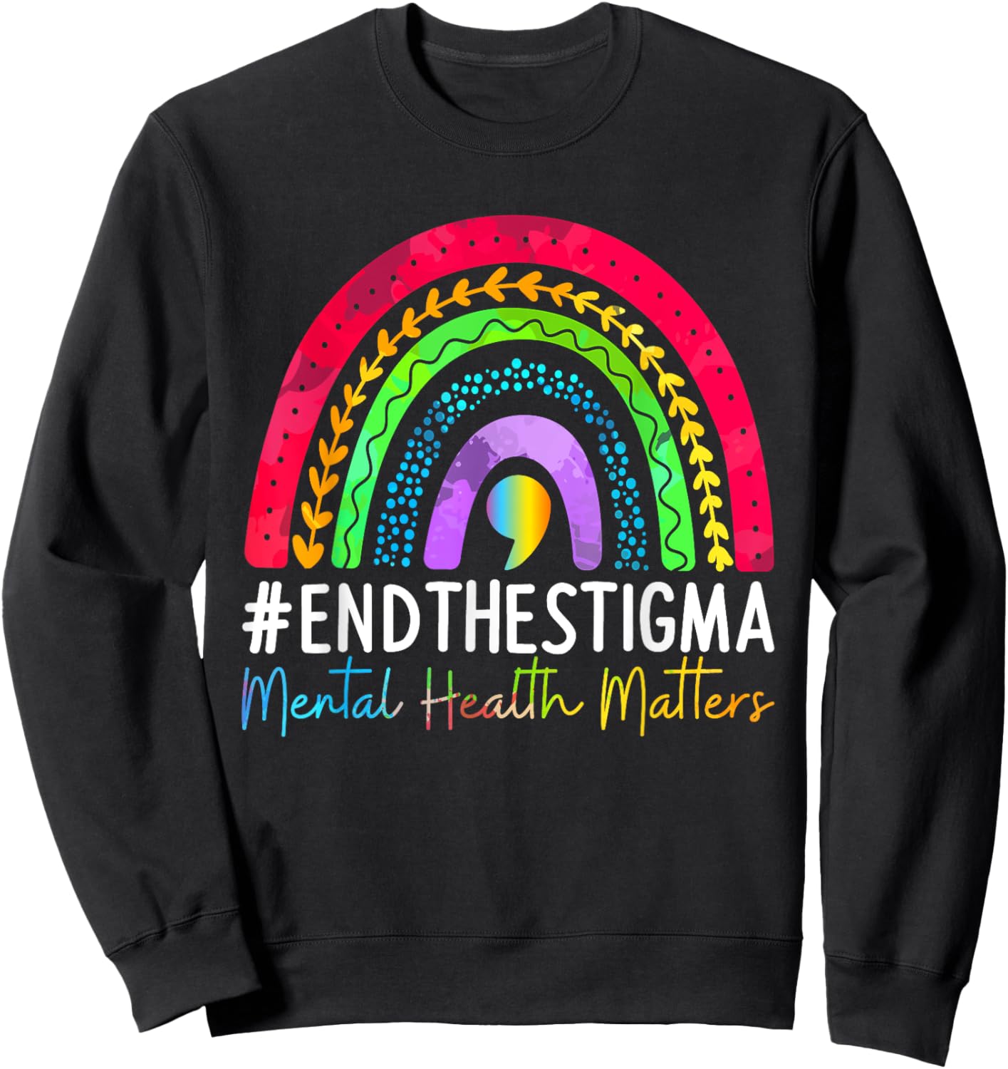 Mental-Health Matters End The Stigma Rainbow Boho Sweatshirt - Sweatshirt | Black