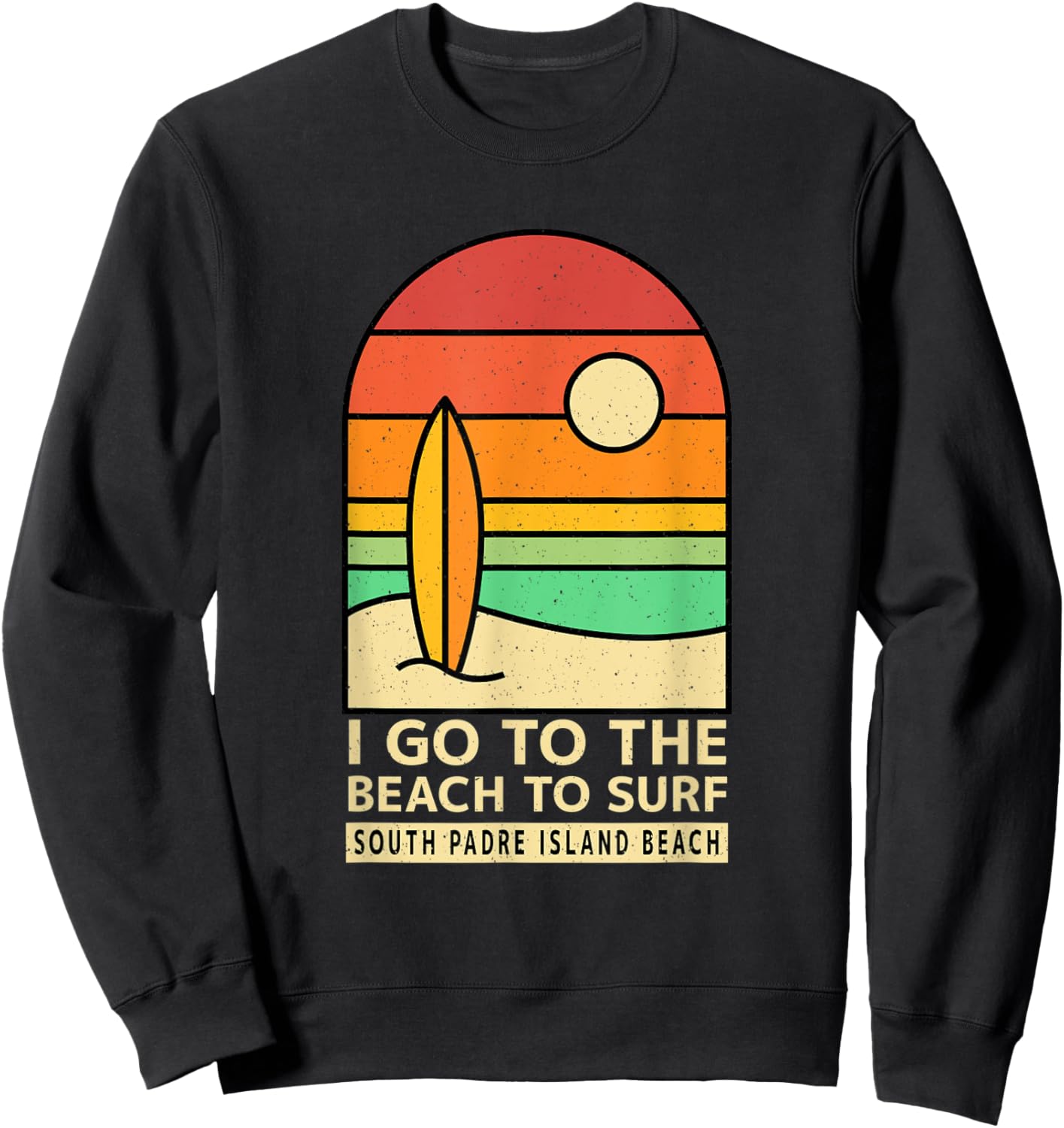 I Go to the Beach to Surf South Padre Island Beach Surfing Women Sweatshirt - Sweatshirt | Black